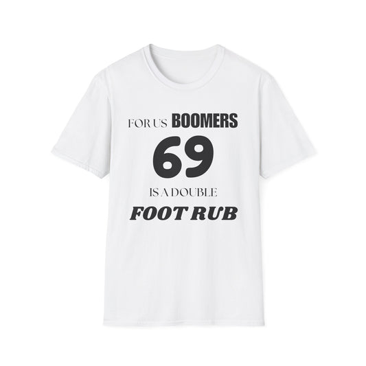 Funny Sixty Nine Baby Boomer Unisex Softstyle T-Shirt, Humorous Adult Tee, Naughty Joke Shirt, Inappropriate Gift, Novelty Top
