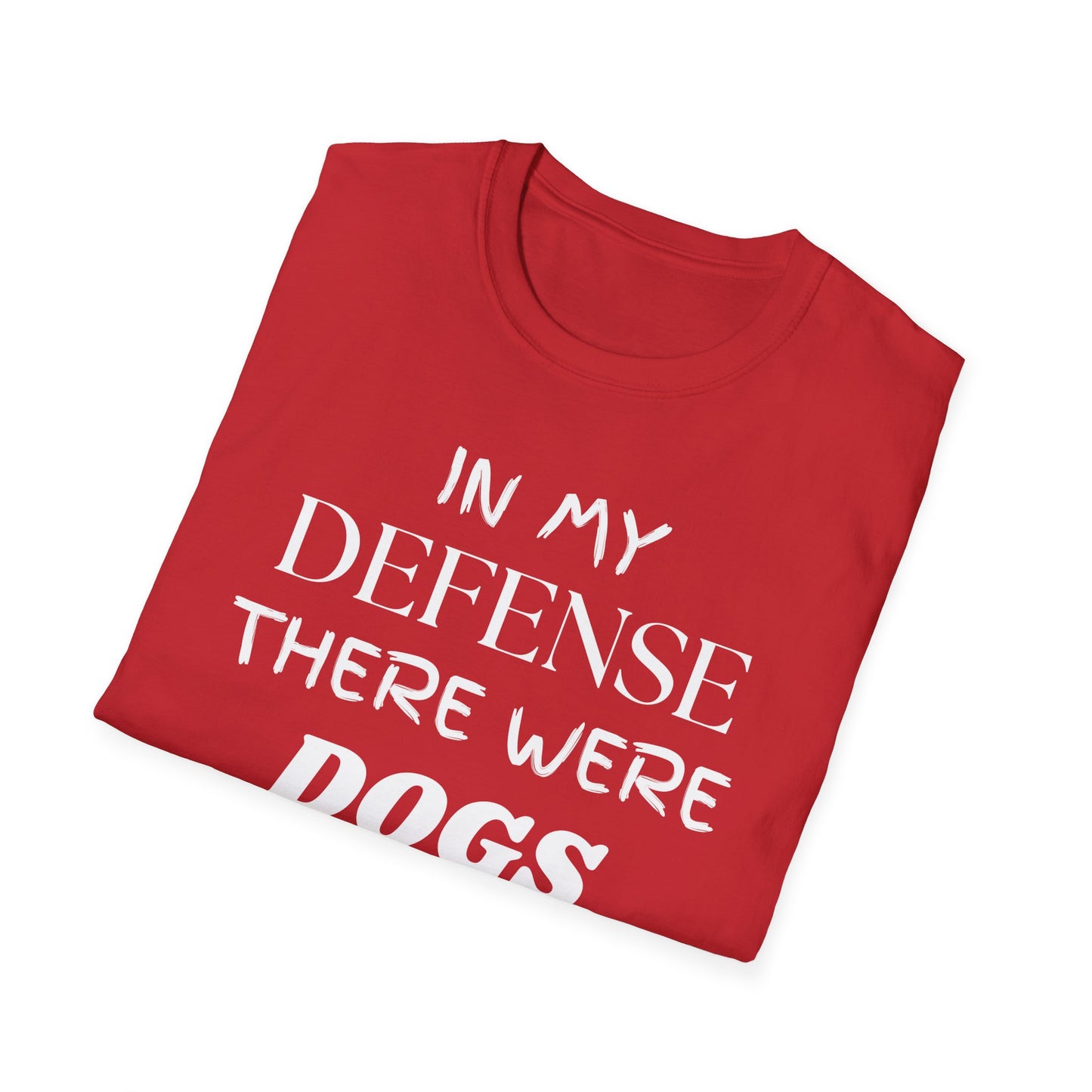 In My Defense There Were Dogs, Funny Dog Unisex Softstyle Shirt, Blame Avoidance Tee, Graphic Tee, Humorous Shirt, Dog Lover Gift, Pet Owner