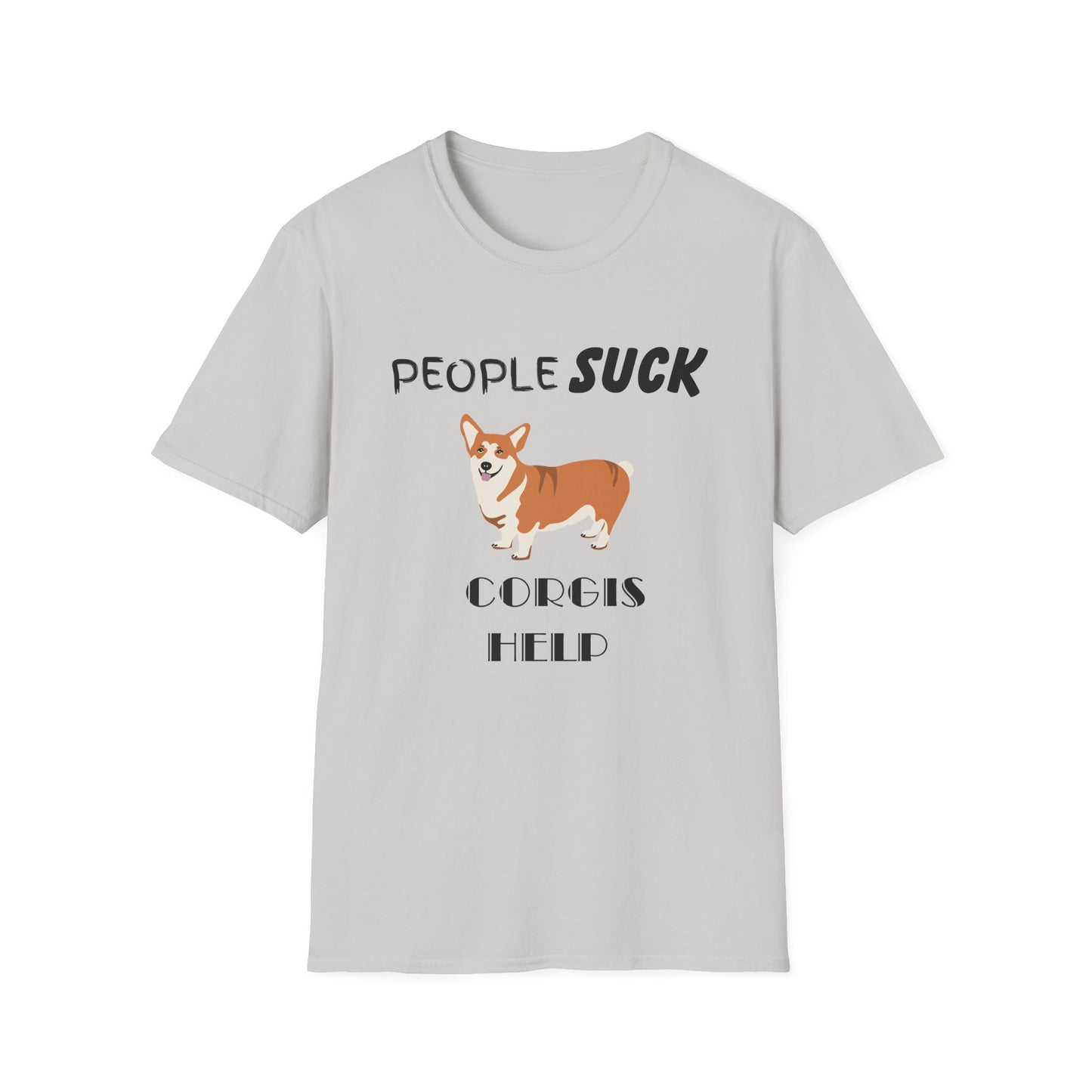 People Suck Corgis Help Unisex T-Shirt, Sarcastic Dog Lover Tee, Animal Humor, Dog Rescue Shirt, Pet Owner Gift, Corgi Shirt, Corgi Tee