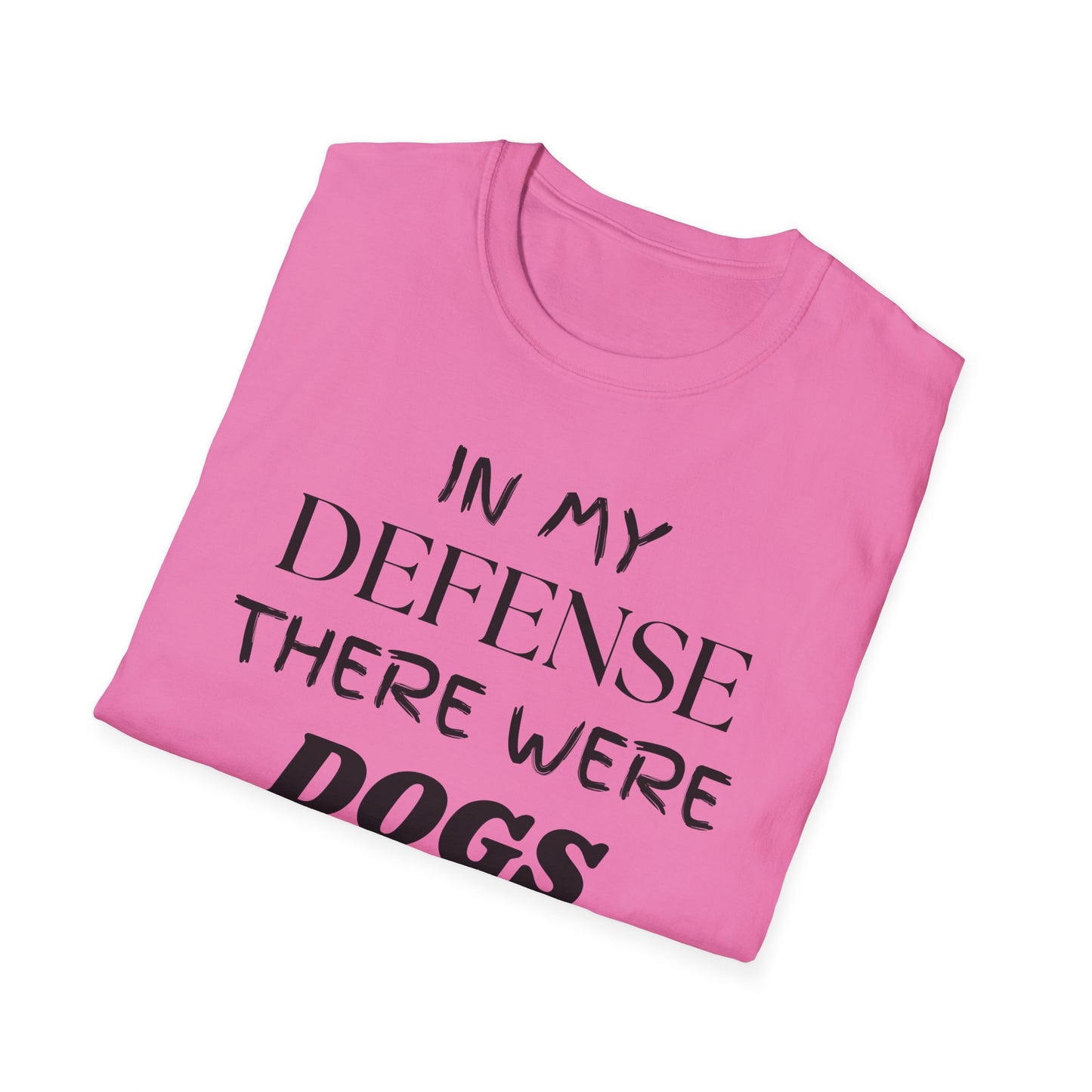 In My Defense There Were Dogs, Funny Dog Unisex Softstyle Shirt, Blame Avoidance Tee, Graphic Tee, Humorous Shirt, Dog Lover Gift, Pet Owner