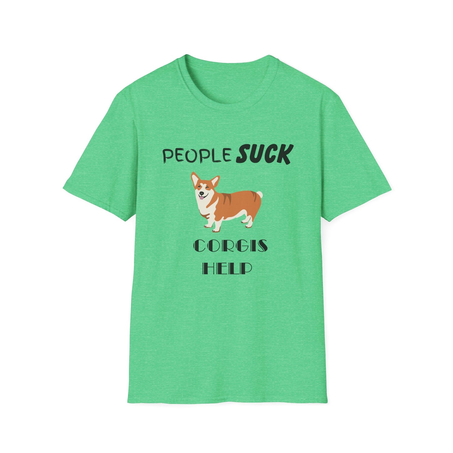 People Suck Corgis Help Unisex T-Shirt, Sarcastic Dog Lover Tee, Animal Humor, Dog Rescue Shirt, Pet Owner Gift, Corgi Shirt, Corgi Tee
