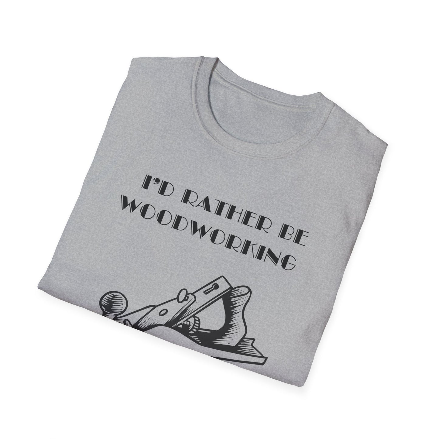 I'd Rather Be Woodworking Unisex Softstyle T-Shirt, Funny Woodworking Shirt, Stress Relief Tee, Woodworker Gift, Life Challenges Top