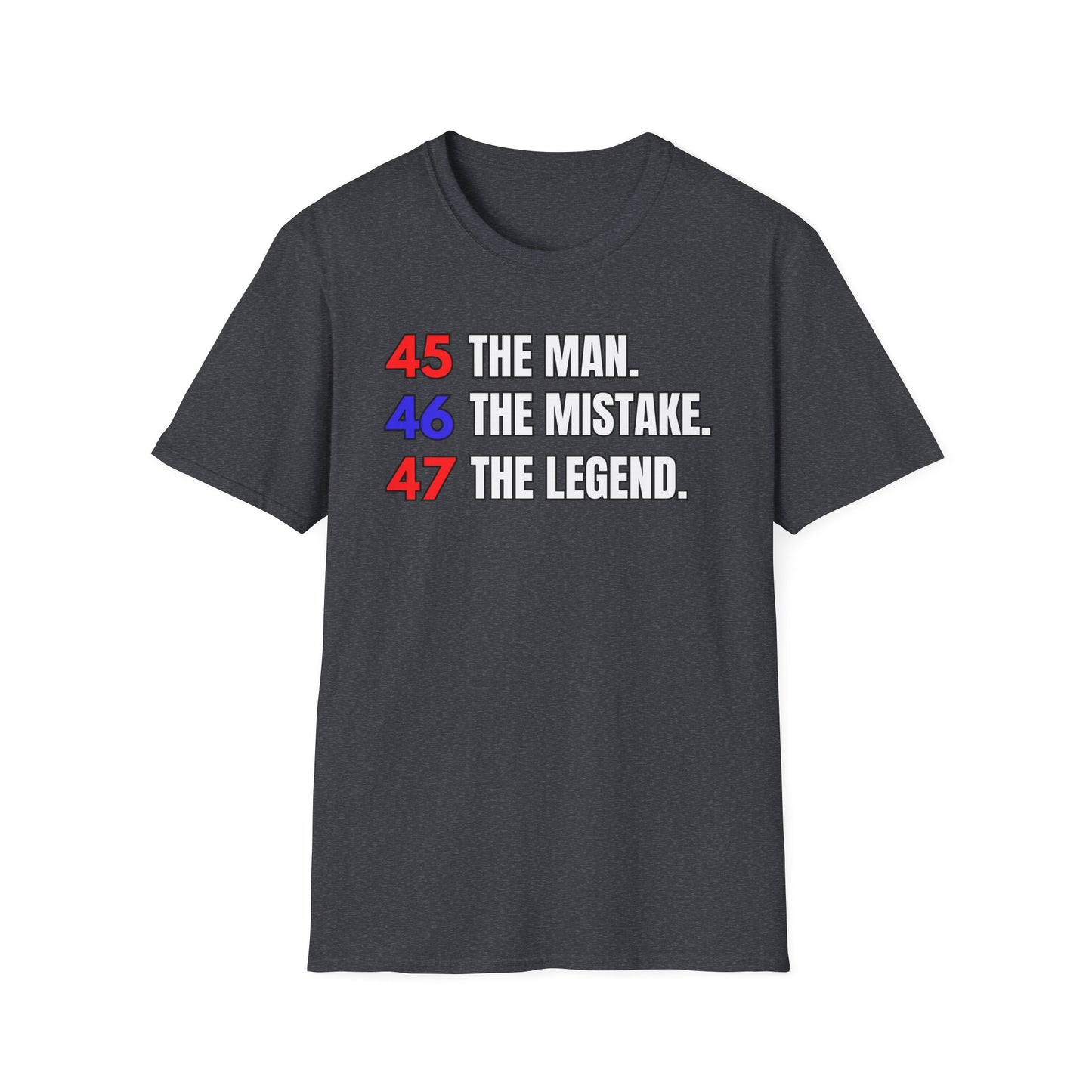 The Man. The Mistake. The Legend. Pro Trump T-Shirt