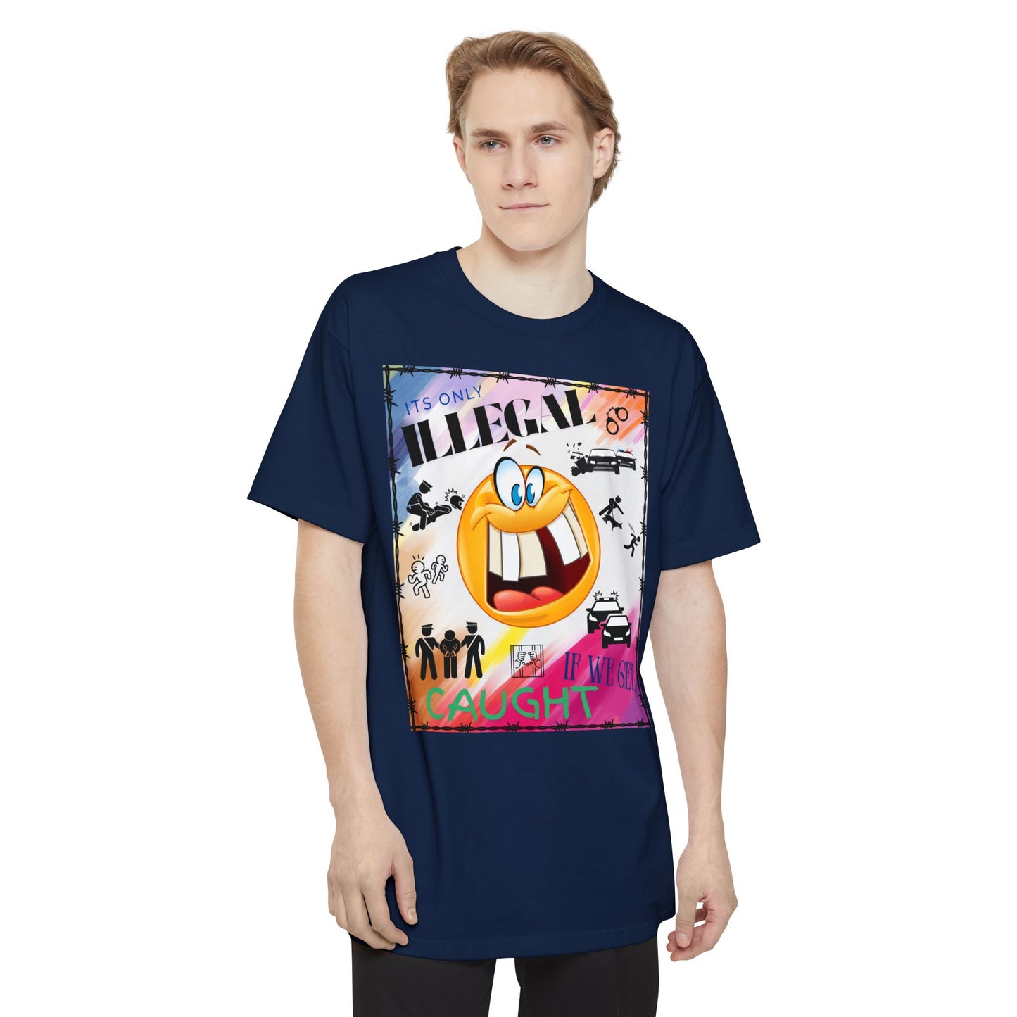 Its Only Illegal If We Get Caught XLT T-Shirt