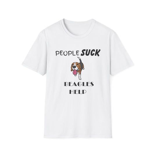 People Suck Beagles Help Unisex T-Shirt, Sarcastic Dog Lover Tee, Animal Humor, Dog Rescue Shirt, Pet Owner Gift, Beagle T-Shirt, Beagle Tee