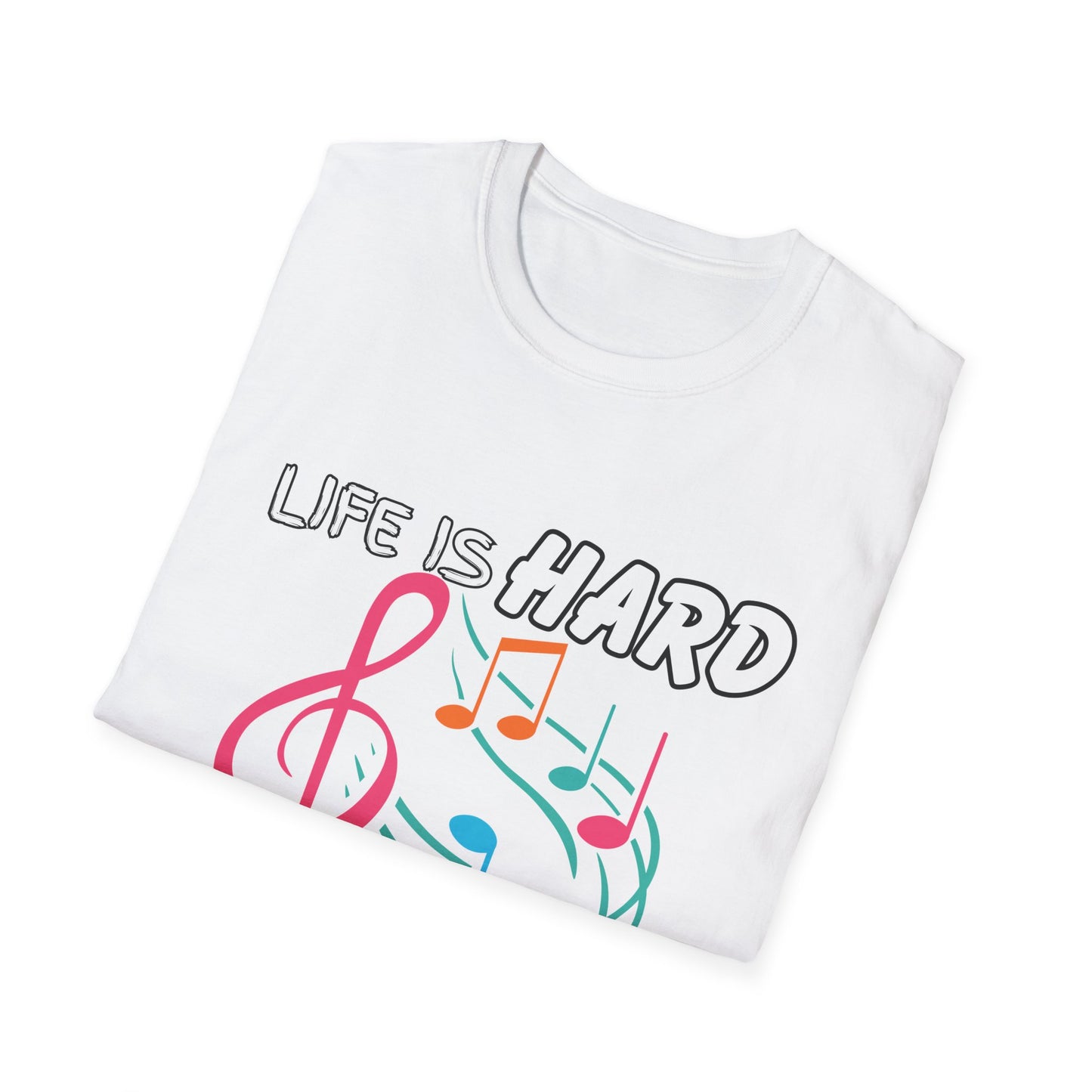 Life Is Hard Music Helps T-Shirt