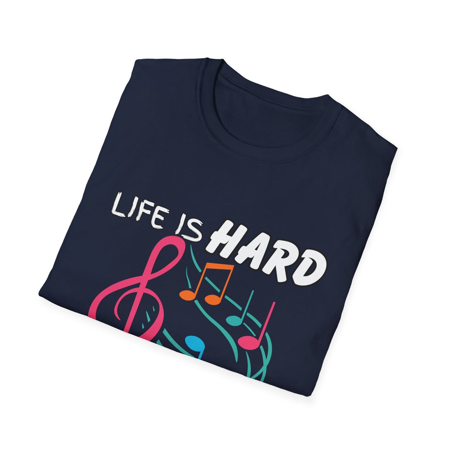 Life Is Hard Music Helps T-Shirt