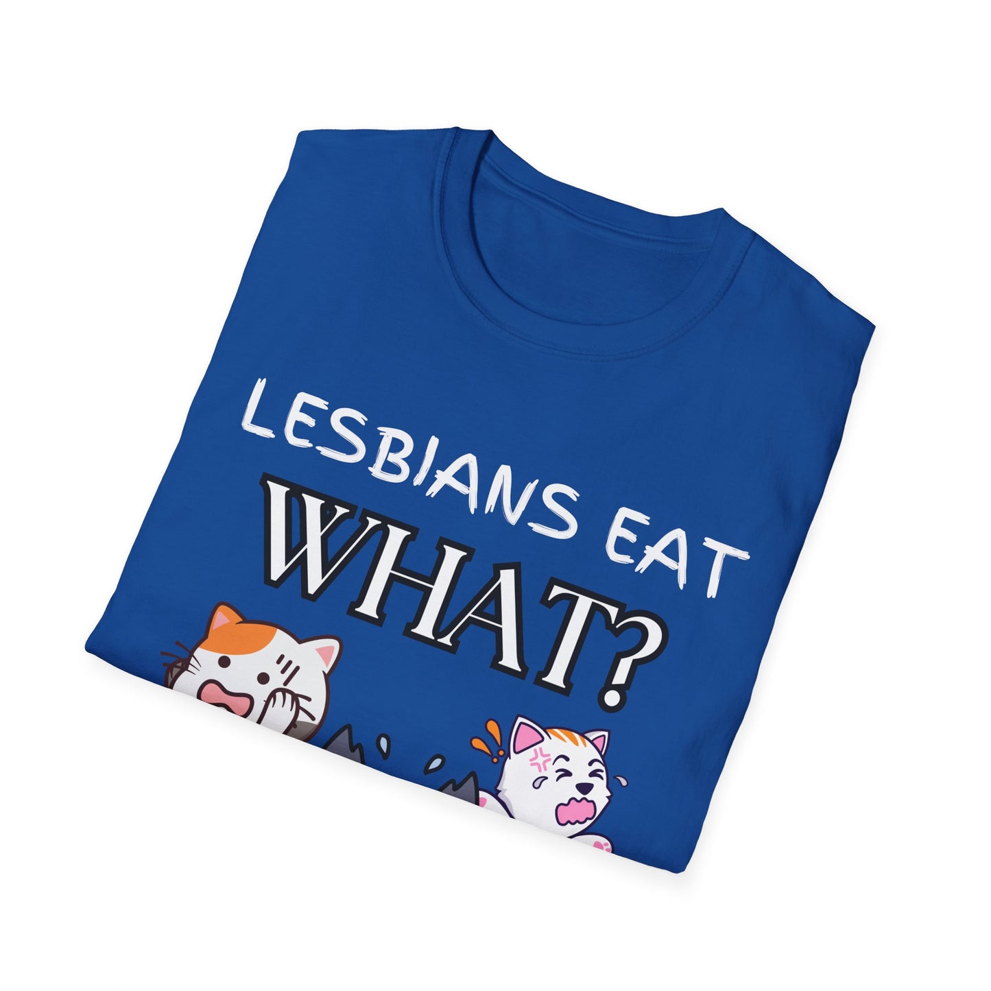 Lesbians Eat WHAT Unisex T-Shirt, Funny LGBT Tee, Pride Shirt, Humorous Lesbian Clothing, Sarcastic Gift, Funny Cat Shirt, Unique Shirt
