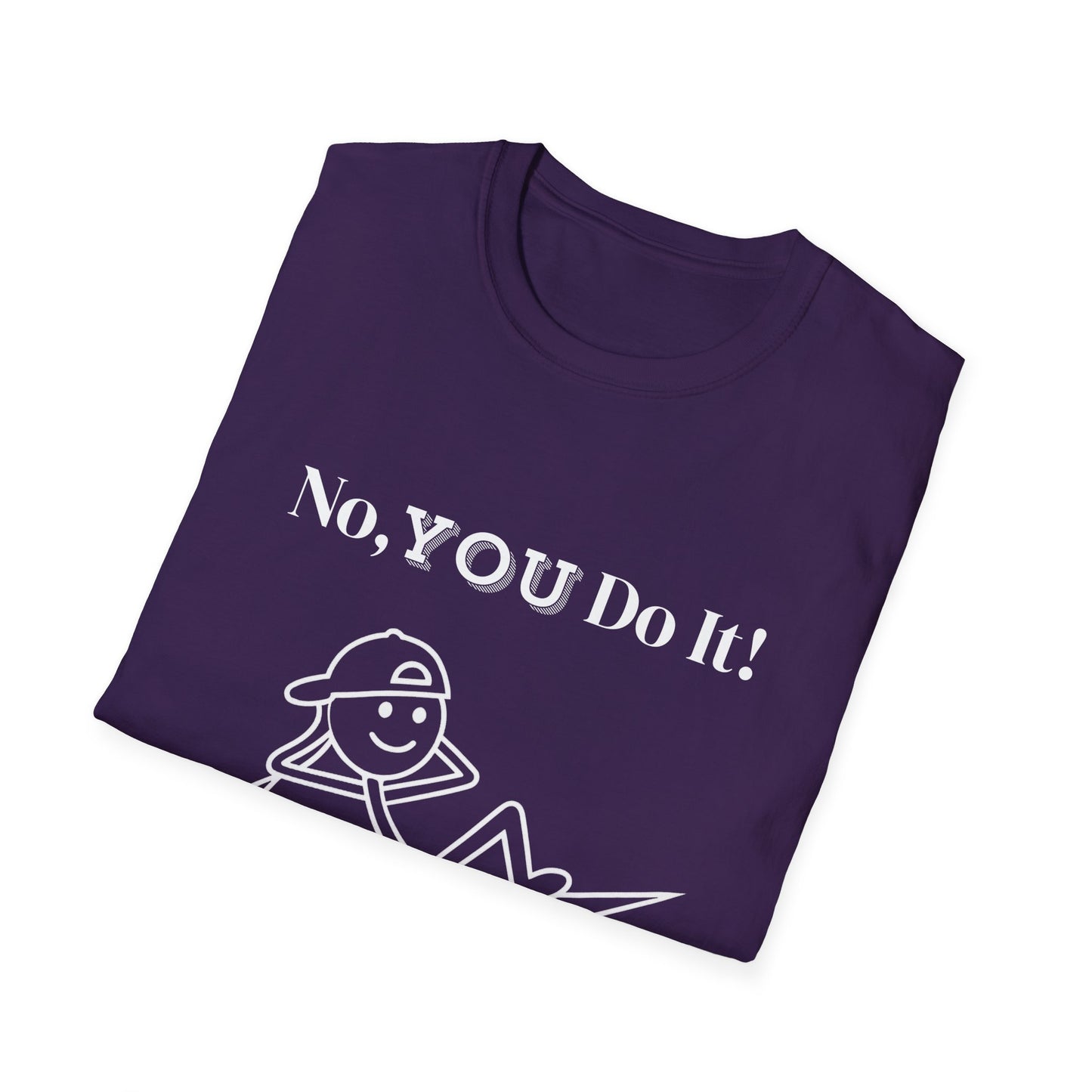 Rebellious No You Do It T-shirt
