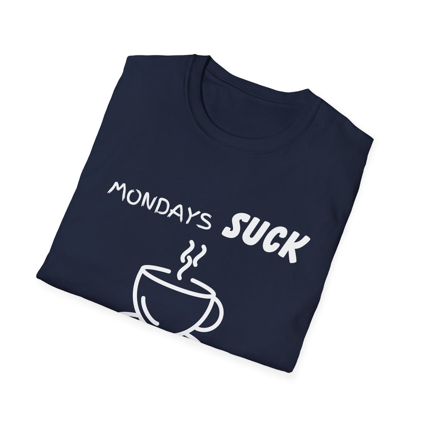 Mondays Suck Coffee Helps Unisex T-Shirt, Funny Work Tee, Coffee Lover Gift, Sarcastic Graphic Shirt, Office Humor Top, Monday Blues