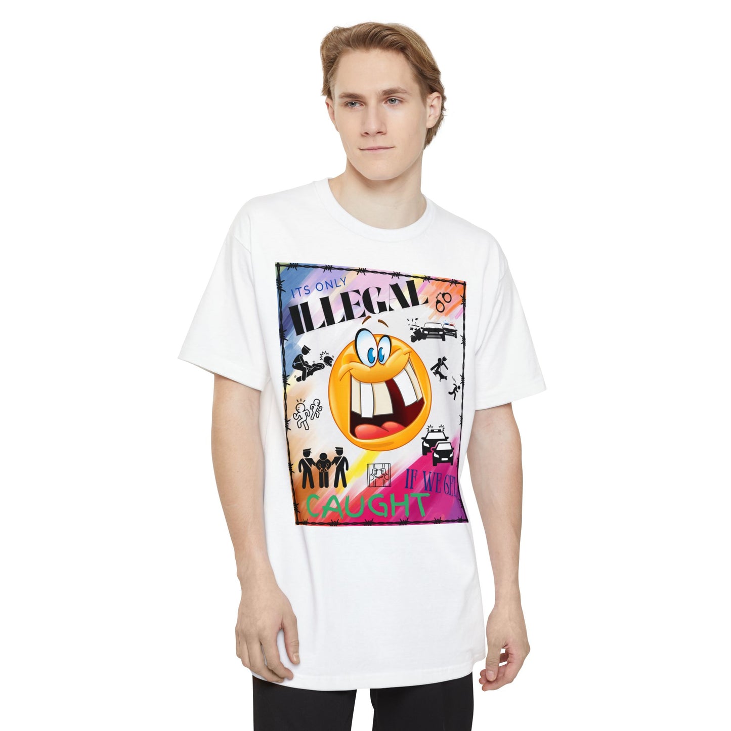 Its Only Illegal If We Get Caught XLT T-Shirt
