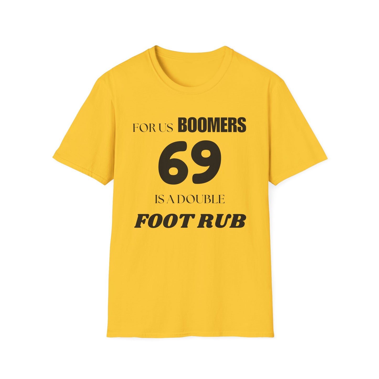 Funny Sixty Nine Baby Boomer Unisex Softstyle T-Shirt, Humorous Adult Tee, Naughty Joke Shirt, Inappropriate Gift, Novelty Top
