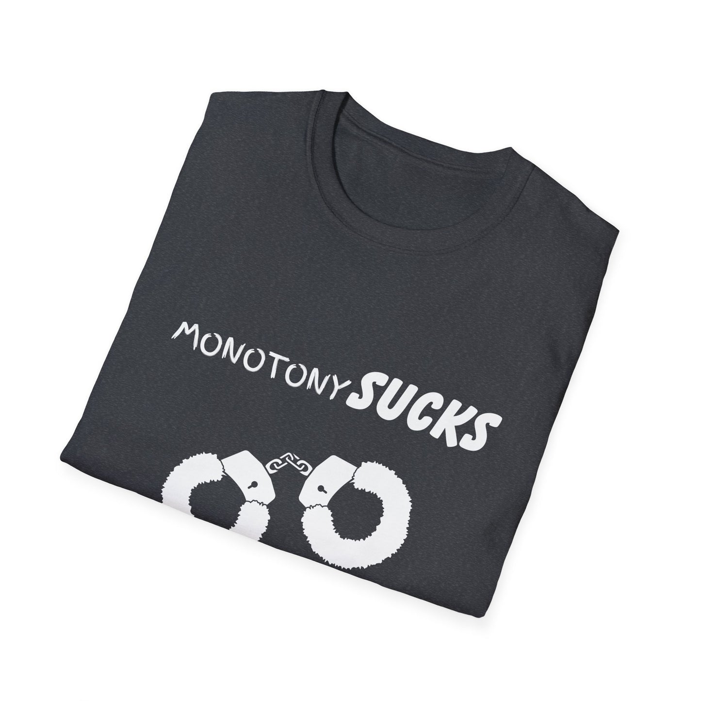 Monotony Sucks Hand Cuffs Help Unisex T-Shirt, Couples Tee, Relationship Humor Shirt, Novelty Gift Shirt, Inappropriate Humor, Adult Humor