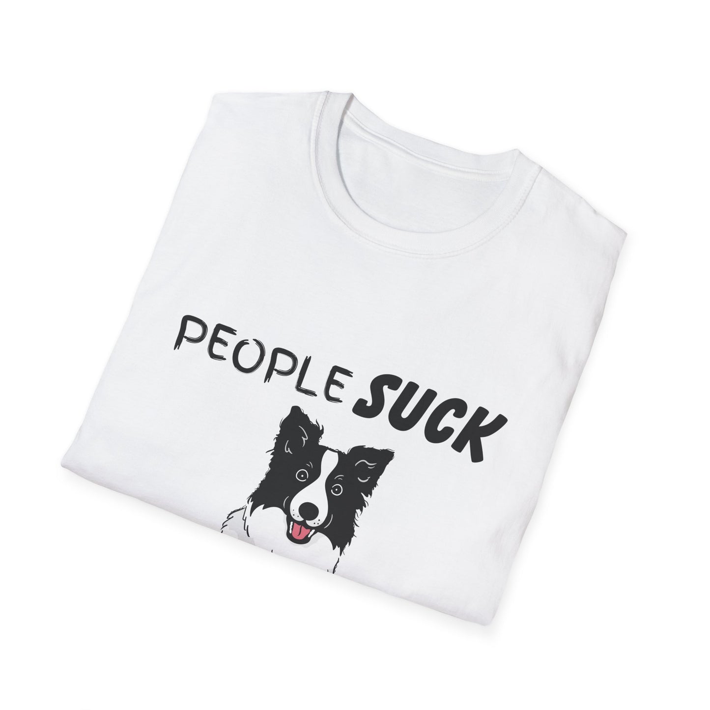 People Suck Border Collies Help T-Shirt, Sarcastic Dog Lover Tee, Animal Humor, Dog Rescue Shirt, Pet Owner Gift, Border Collie T-Shirt