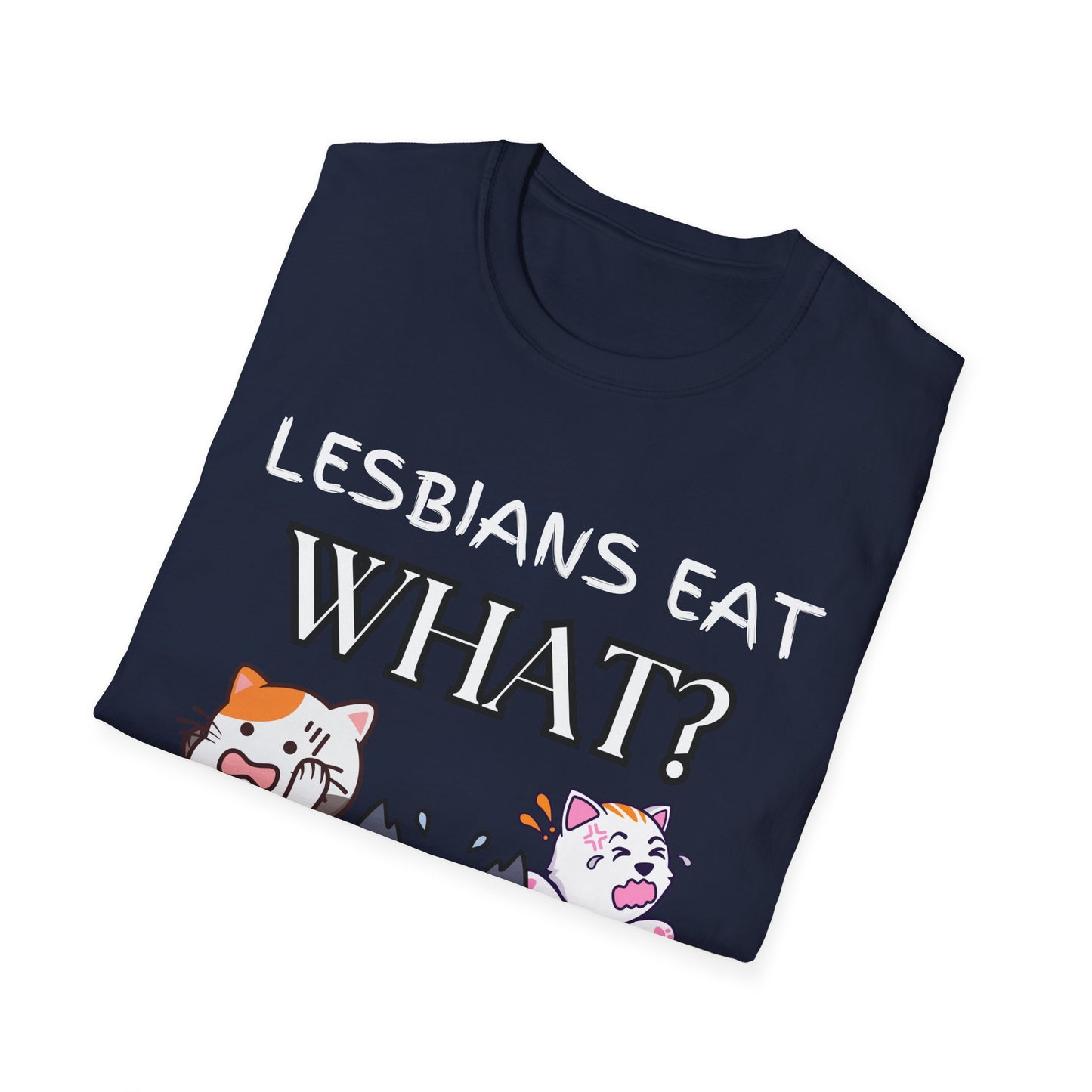 Lesbians Eat WHAT Unisex T-Shirt, Funny LGBT Tee, Pride Shirt, Humorous Lesbian Clothing, Sarcastic Gift, Funny Cat Shirt, Unique Shirt