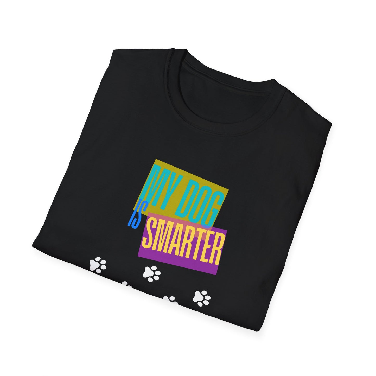 My Dog Is Smarter Than You Unisex T-Shirt, Pet Lover Gift, Dog Owner Tee, Hilarious Graphic Shirt, Animal Theme Top, Funny Shirt, Pet Humor