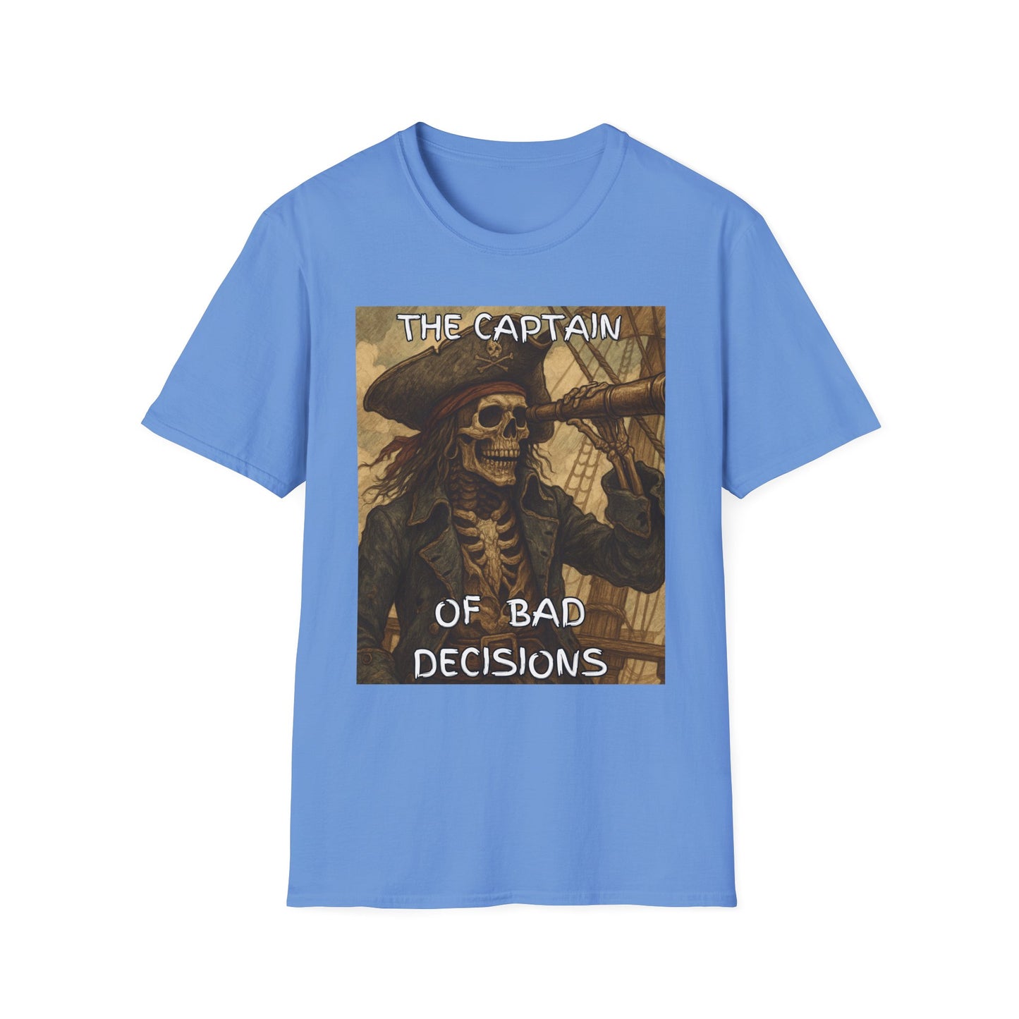 The Captain Of Bad Decisions Funny Pirate T-Shirt