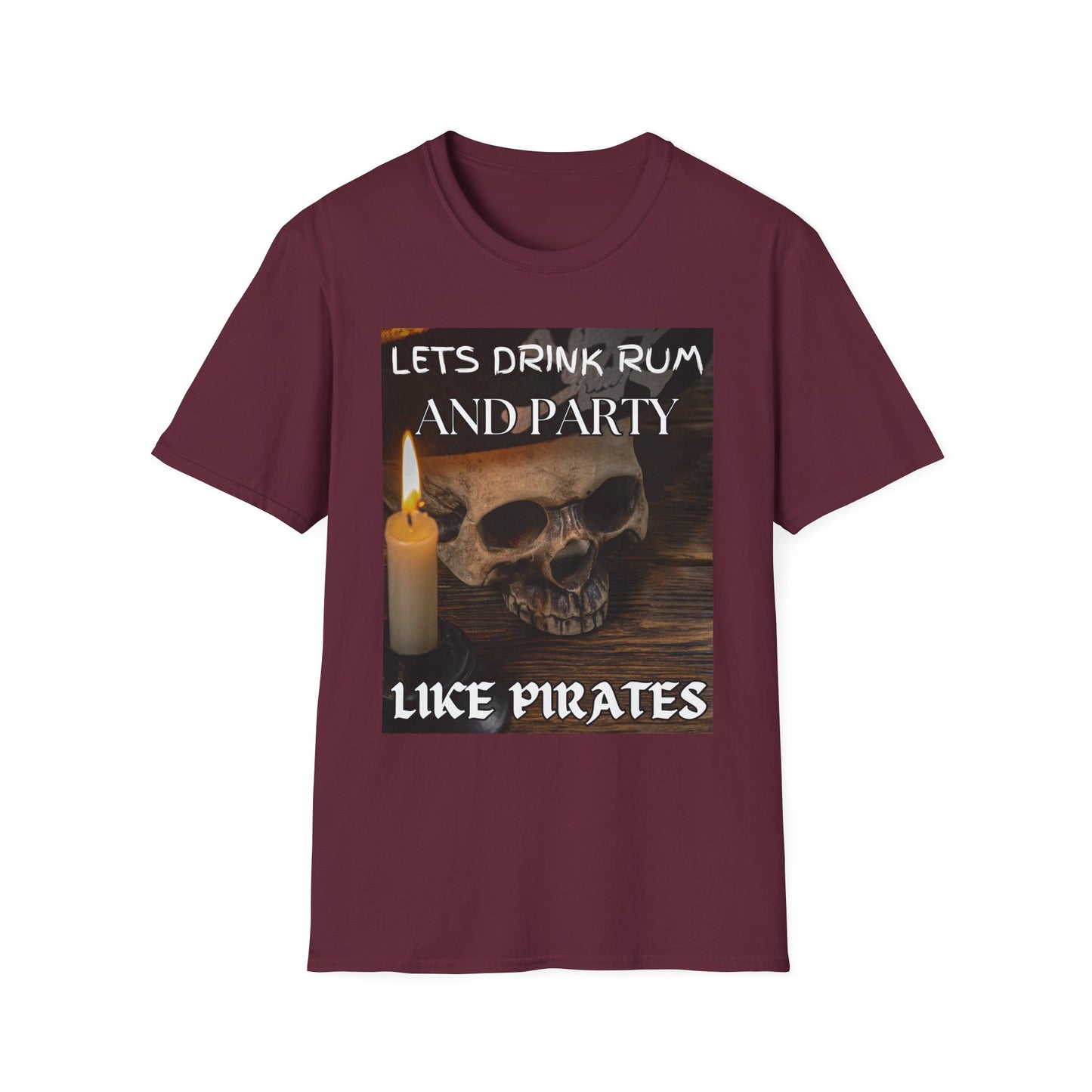 Lets Drink Rum And Party Like Pirates T-Shirt
