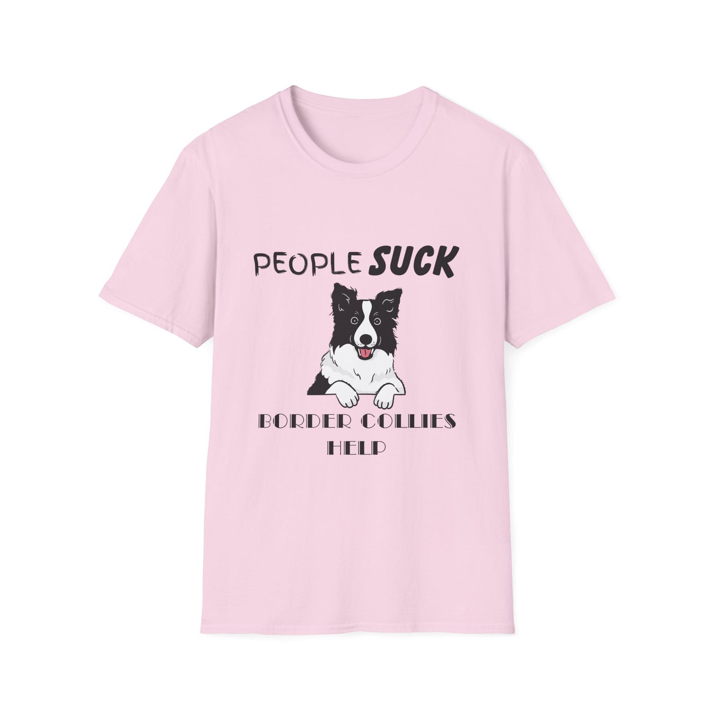 People Suck Border Collies Help T-Shirt, Sarcastic Dog Lover Tee, Animal Humor, Dog Rescue Shirt, Pet Owner Gift, Border Collie T-Shirt