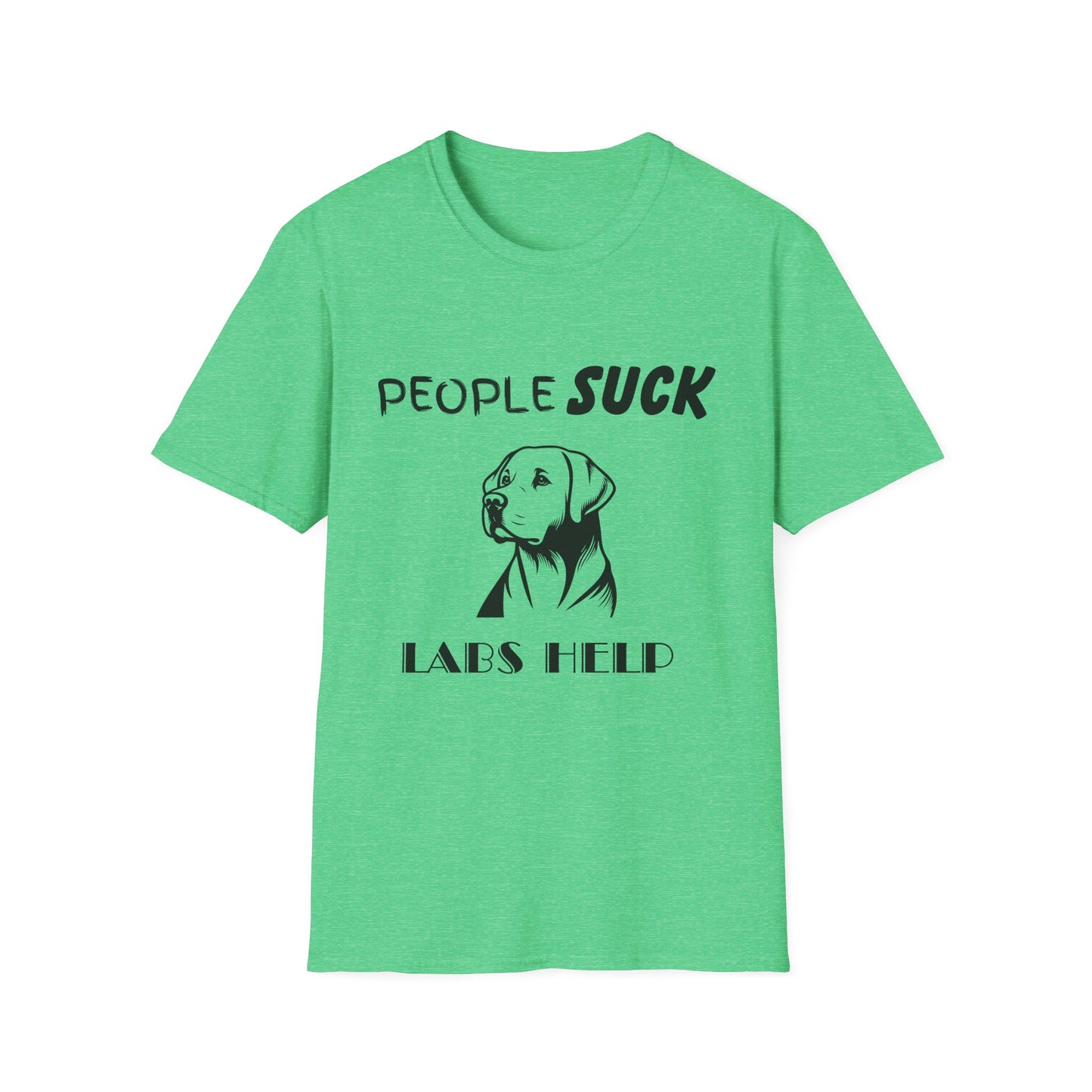 People Suck Labs Help Unisex T-Shirt, Sarcastic Dog Lover Tee, Humorous Animal Graphic Top, Dog Rescue Shirt, Pet Owner Gift, Funny Shirt