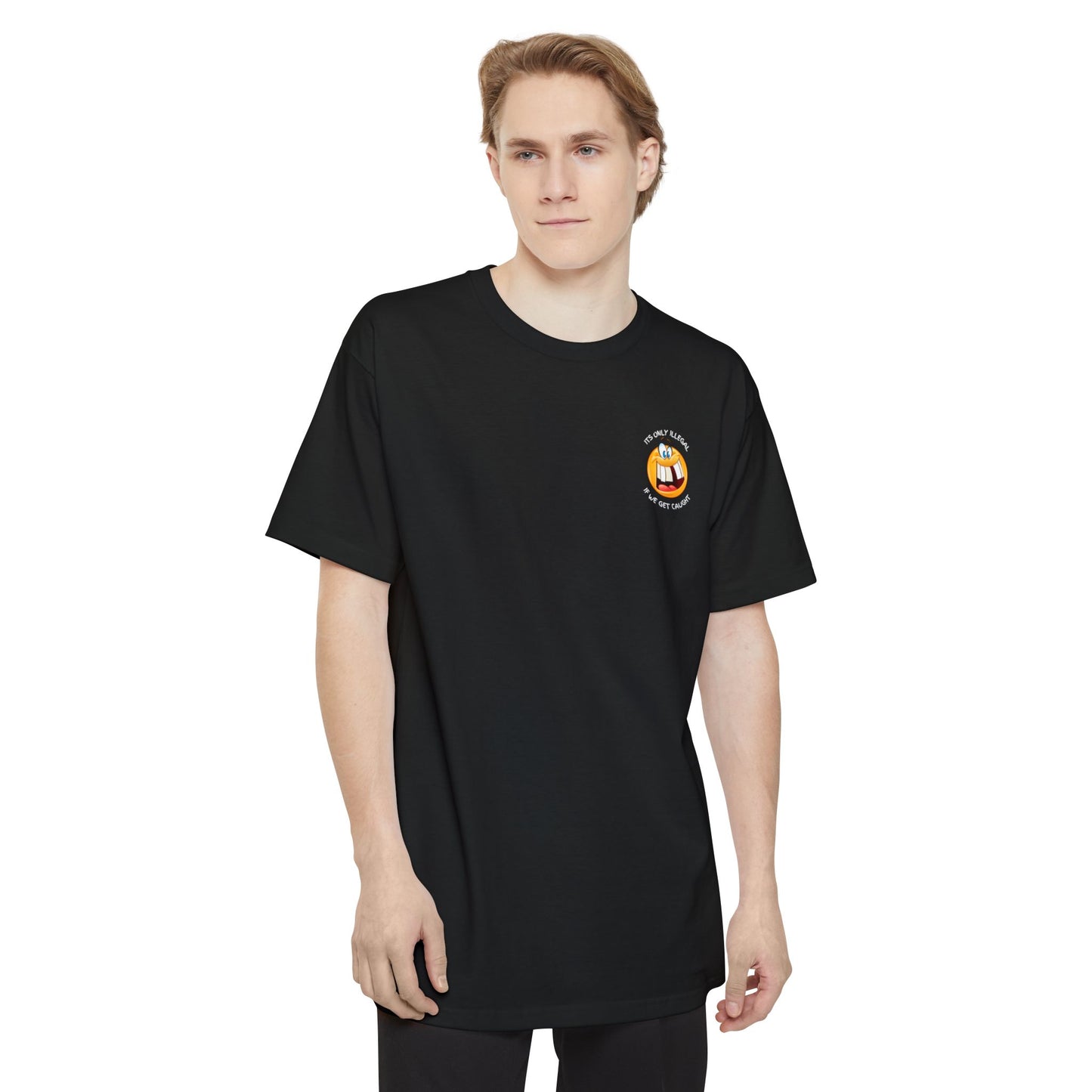 Its Only Illegal If We Get Caught XLT T-Shirt