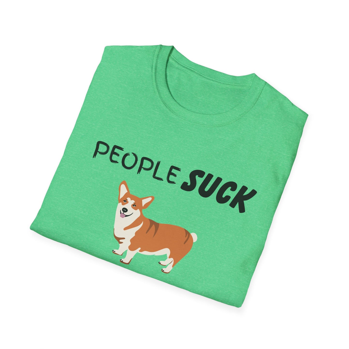 People Suck Corgis Help Unisex T-Shirt, Sarcastic Dog Lover Tee, Animal Humor, Dog Rescue Shirt, Pet Owner Gift, Corgi Shirt, Corgi Tee