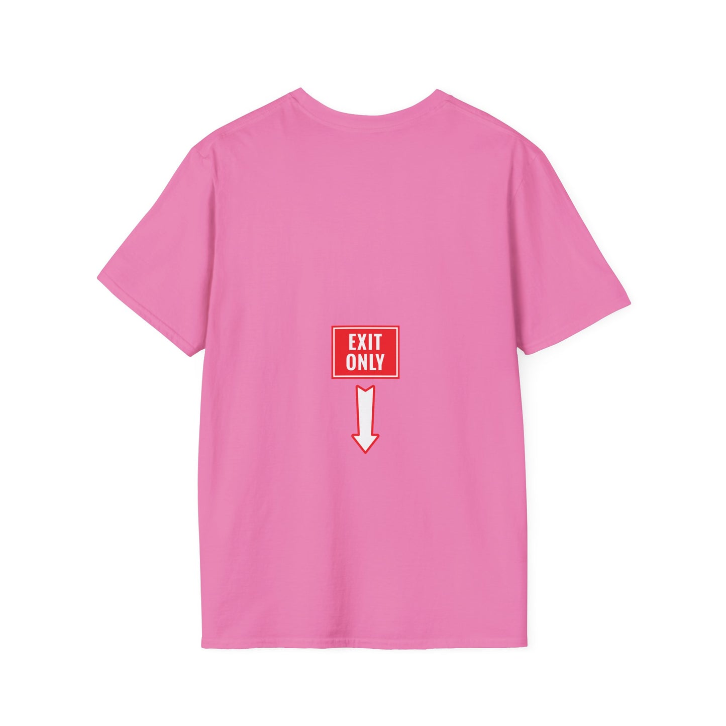 Exit Only Sassy T-Shirt