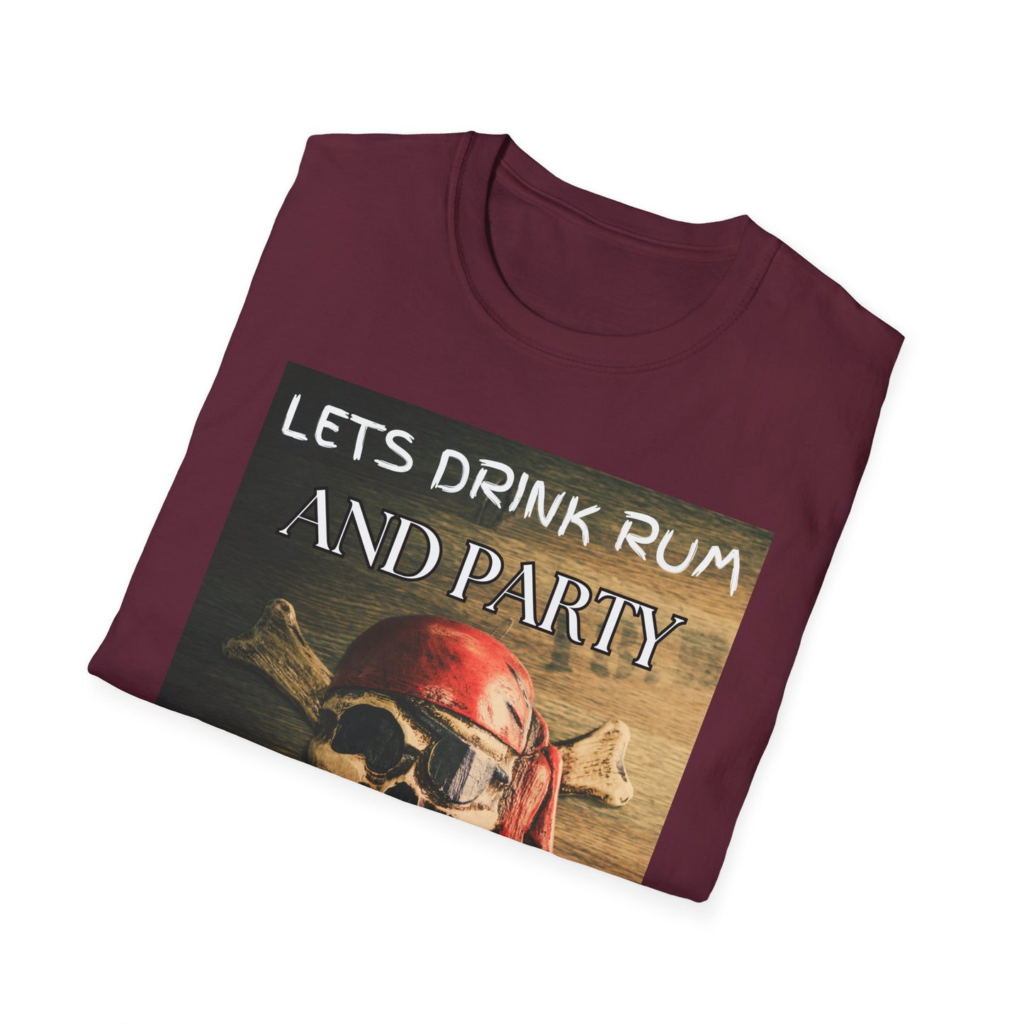 Lets Drink Rum And Party Like Pirates T-Shirt