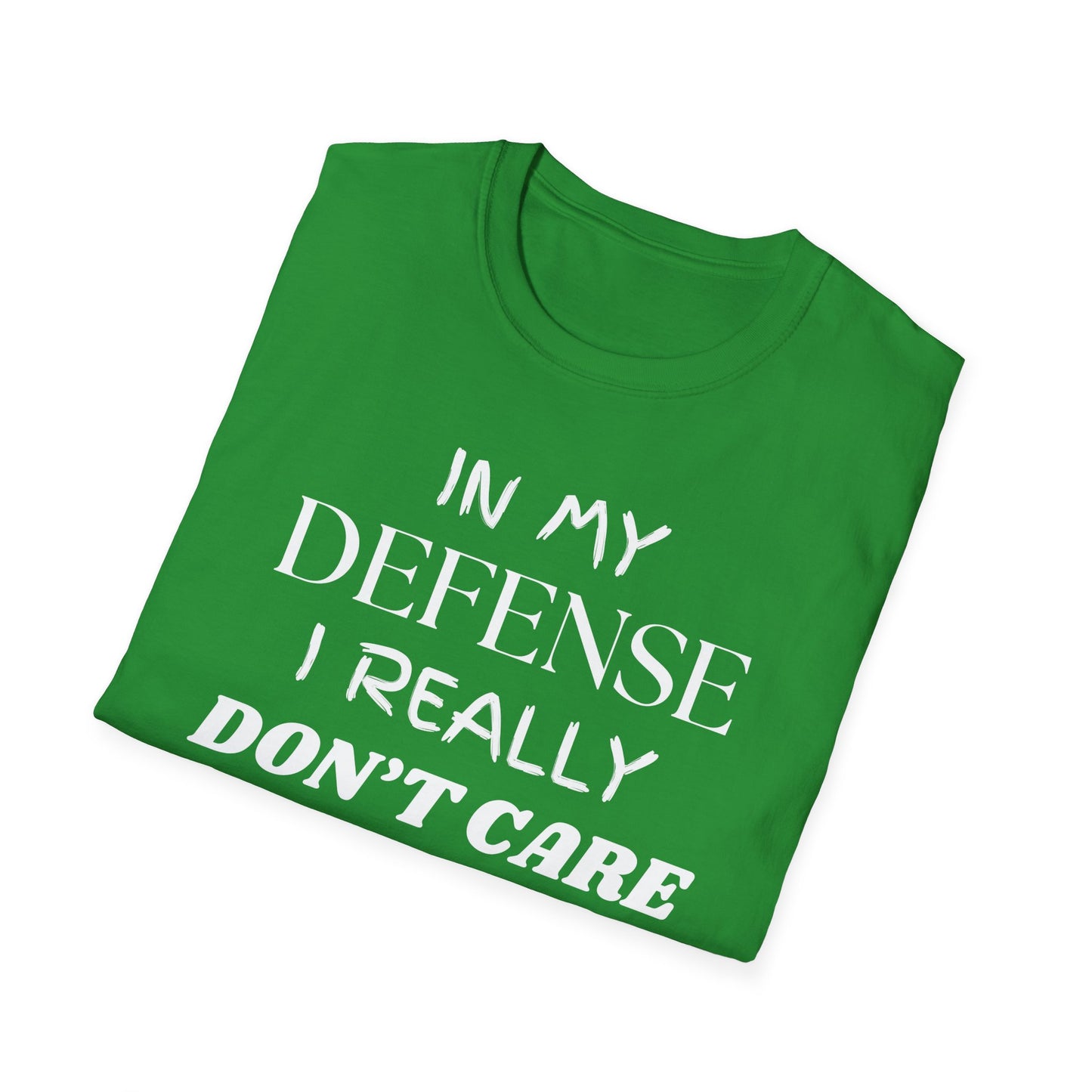 In My Defense I Really Don't Care Shirt, Sarcastic Unisex Softstyle T-Shirt, Funny Quote Tee, Sassy Graphic Tee, Humorous Gift Top, Attitude