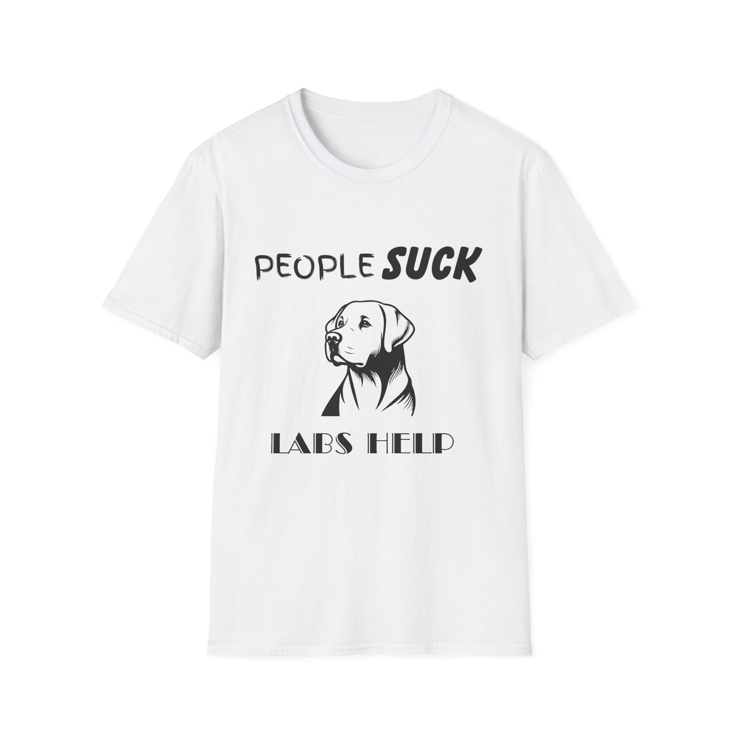 People Suck Labs Help Unisex T-Shirt, Sarcastic Dog Lover Tee, Humorous Animal Graphic Top, Dog Rescue Shirt, Pet Owner Gift, Funny Shirt