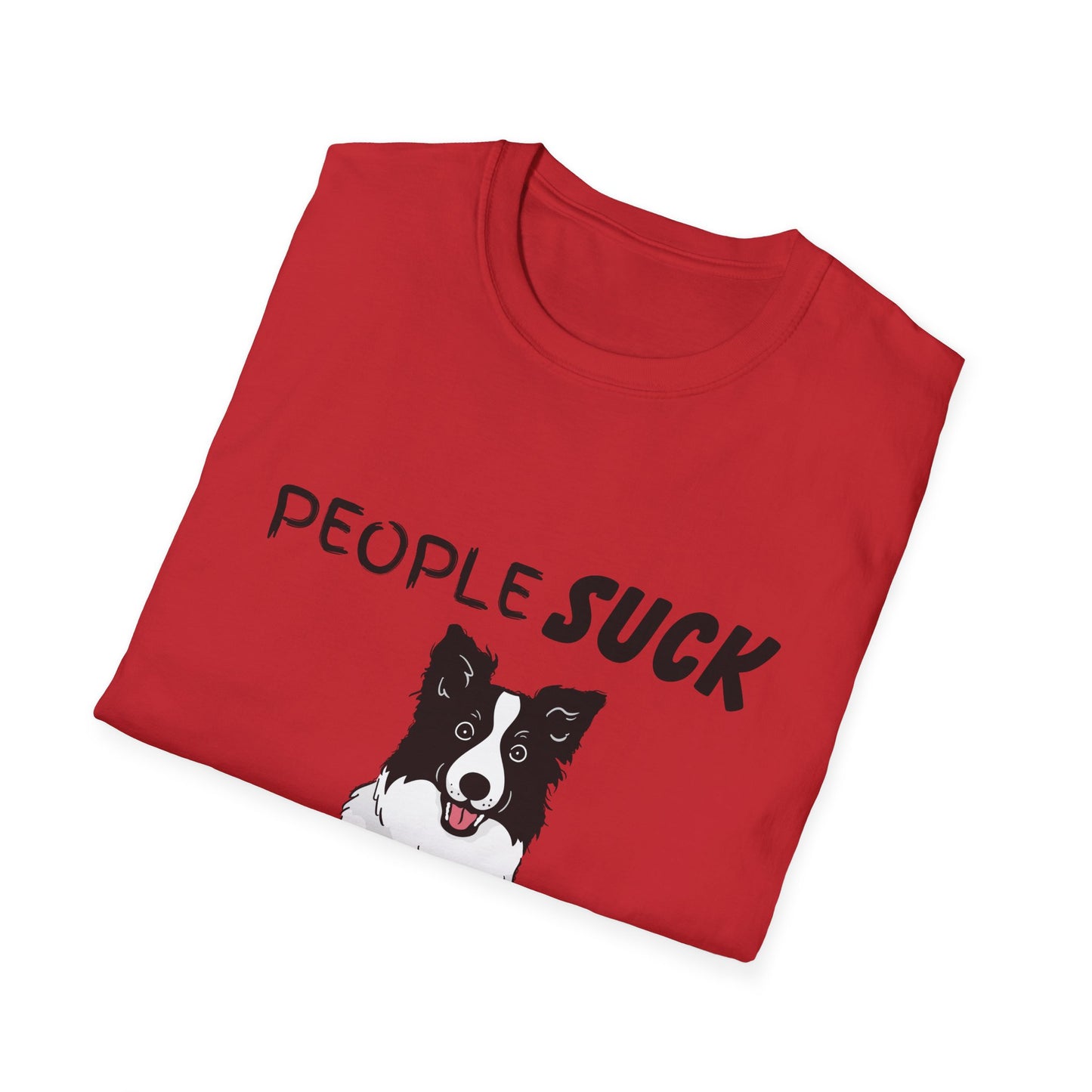 People Suck Border Collies Help T-Shirt, Sarcastic Dog Lover Tee, Animal Humor, Dog Rescue Shirt, Pet Owner Gift, Border Collie T-Shirt