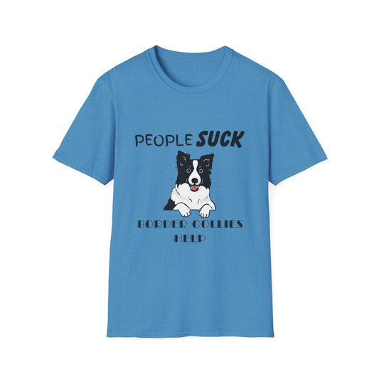 People Suck Border Collies Help T-Shirt