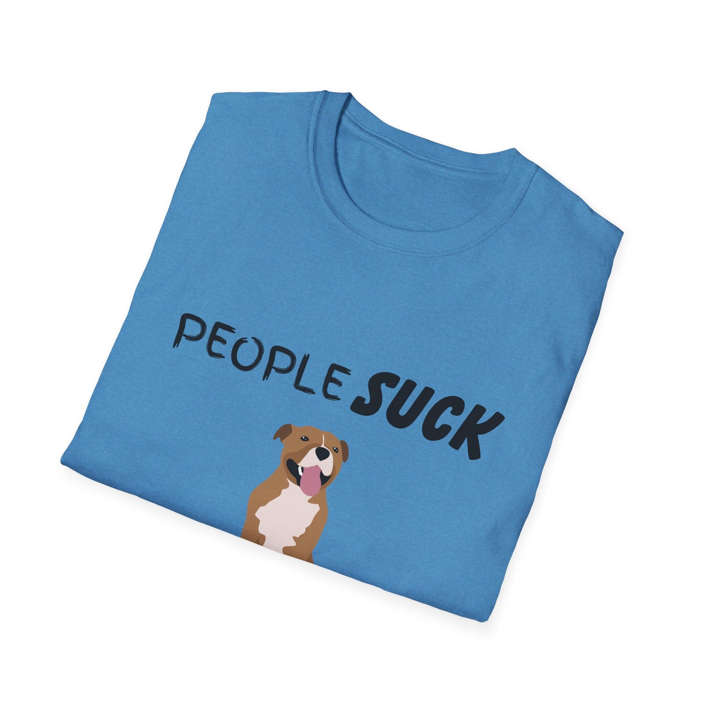 People Suck Pitties Help Unisex T-Shirt, Sarcastic Dog Lover Tee, Humorous Animal Graphic Top, Dog Rescue Shirt, Pet Owner Gift, Pit Bull