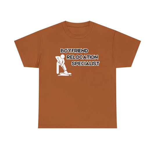 Boyfriend Relocation Specialist T-Shirt