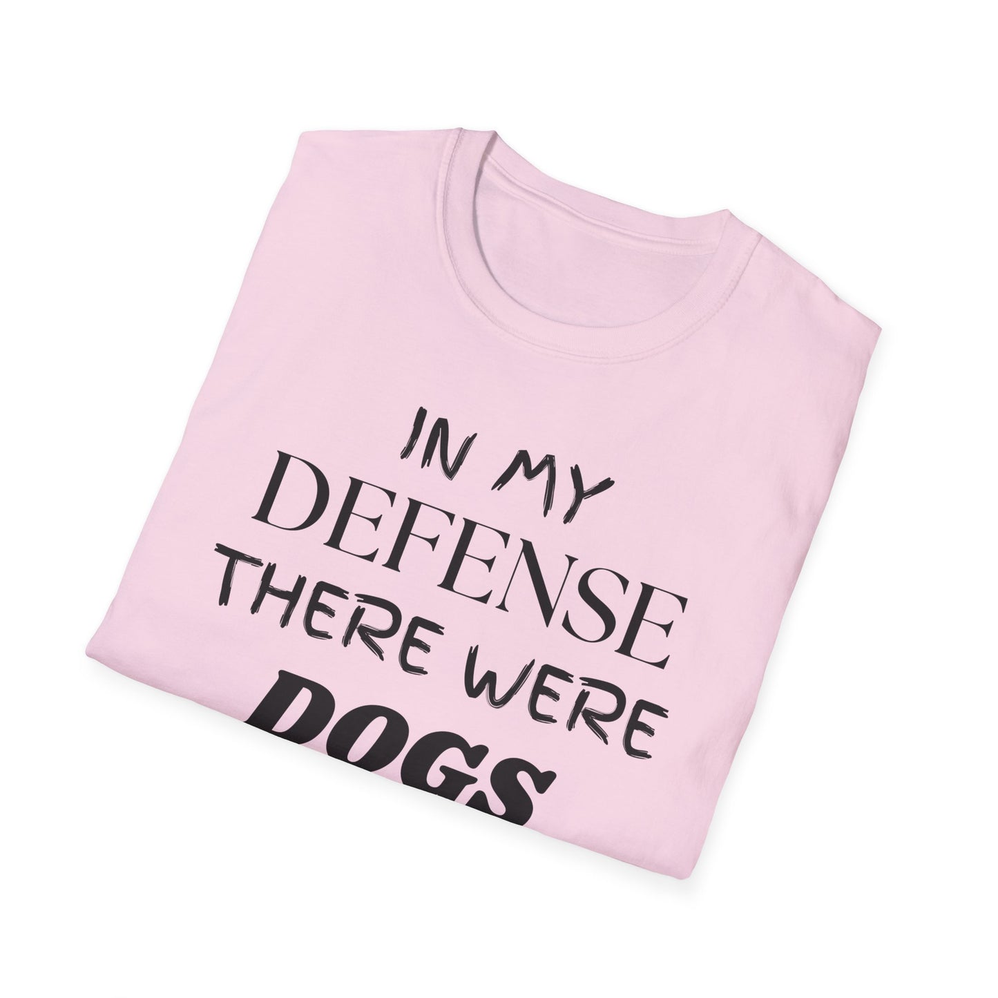 In My Defense There Were Dogs, Funny Dog Unisex Softstyle Shirt, Blame Avoidance Tee, Graphic Tee, Humorous Shirt, Dog Lover Gift, Pet Owner