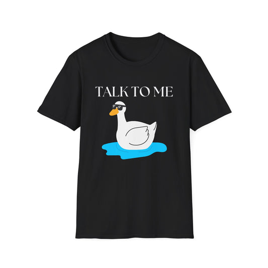 Talk To Me Goose T-Shirt