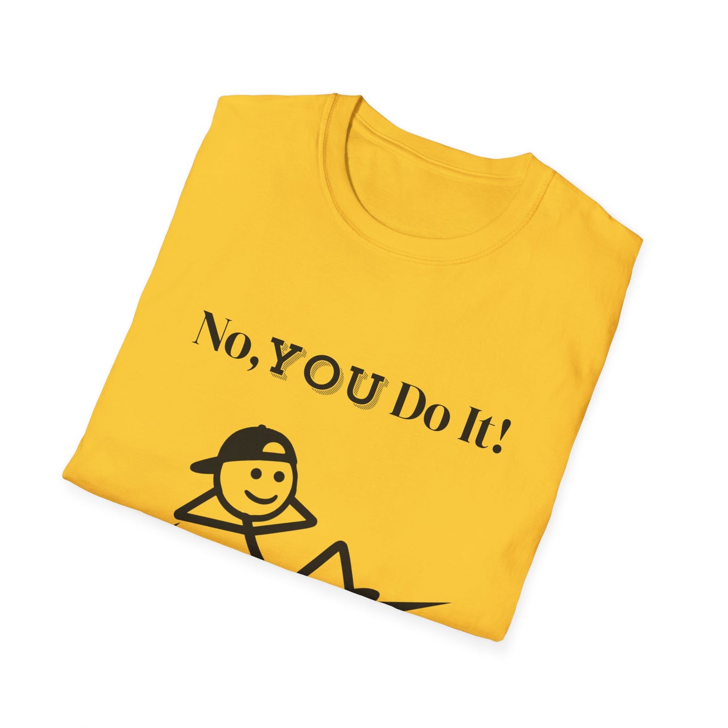 Rebellious No You Do It T-shirt