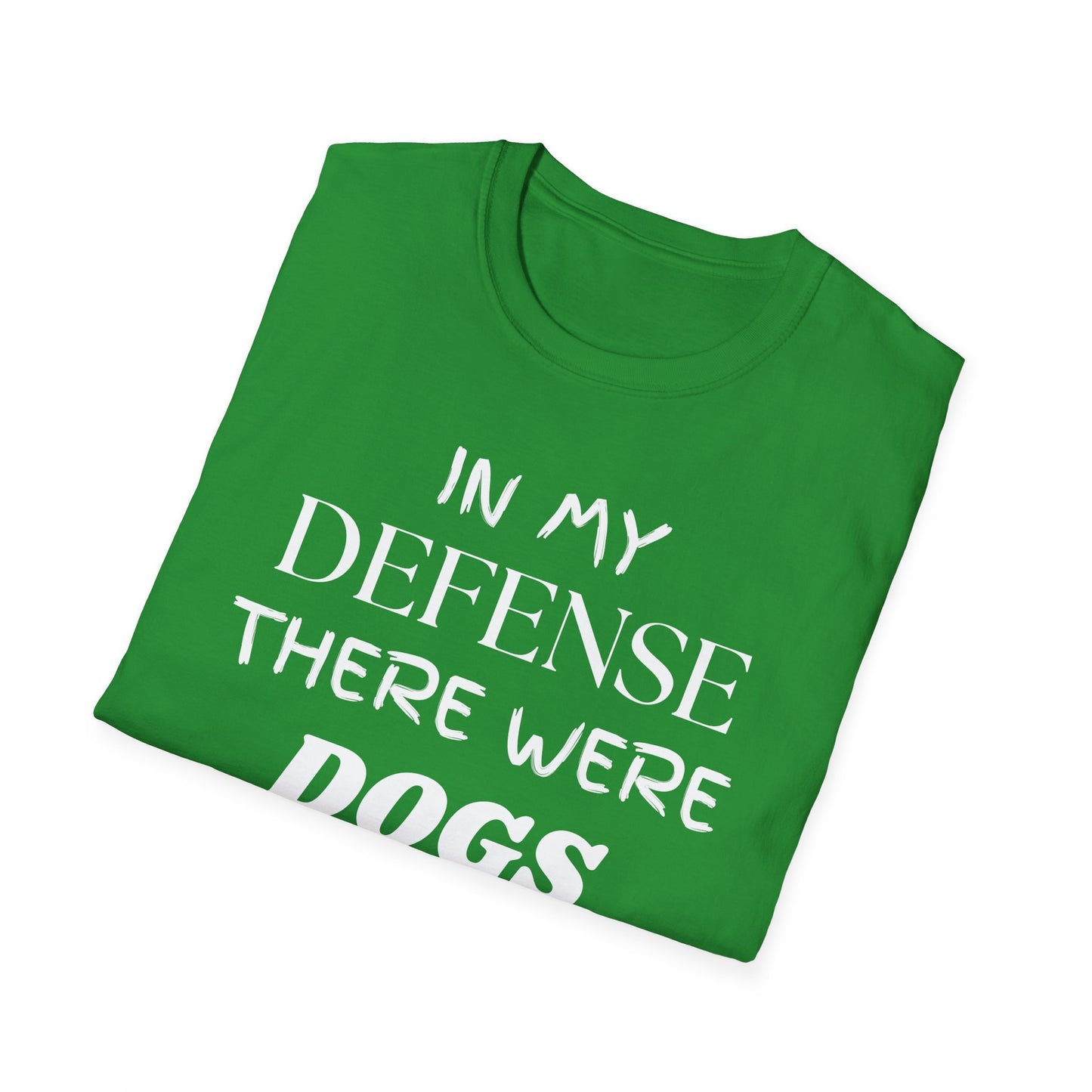 In My Defense There Were Dogs, Funny Dog Unisex Softstyle Shirt, Blame Avoidance Tee, Graphic Tee, Humorous Shirt, Dog Lover Gift, Pet Owner