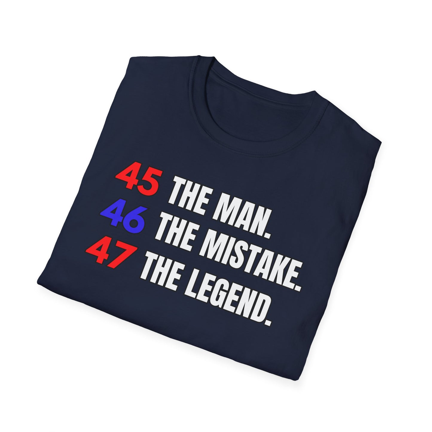 The Man. The Mistake. The Legend. Pro Trump T-Shirt