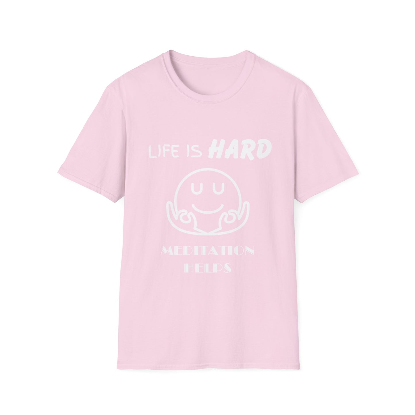 Life Is Hard Meditation Helps Unisex T-Shirt, Yoga Tee, Mindfulness Shirt, Stress Relief Top, Zen Clothing, Relaxation Apparel, Yogi Tee