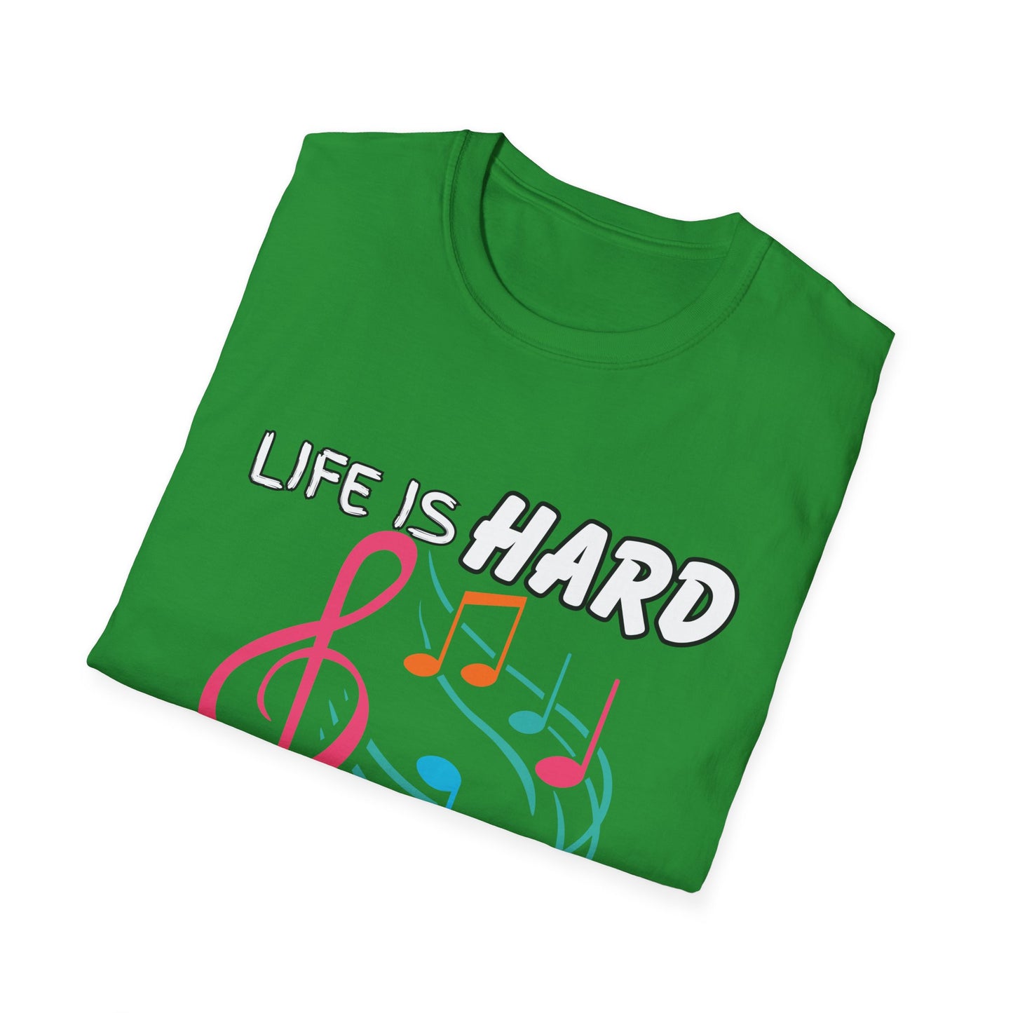 Life Is Hard Music Helps T-Shirt