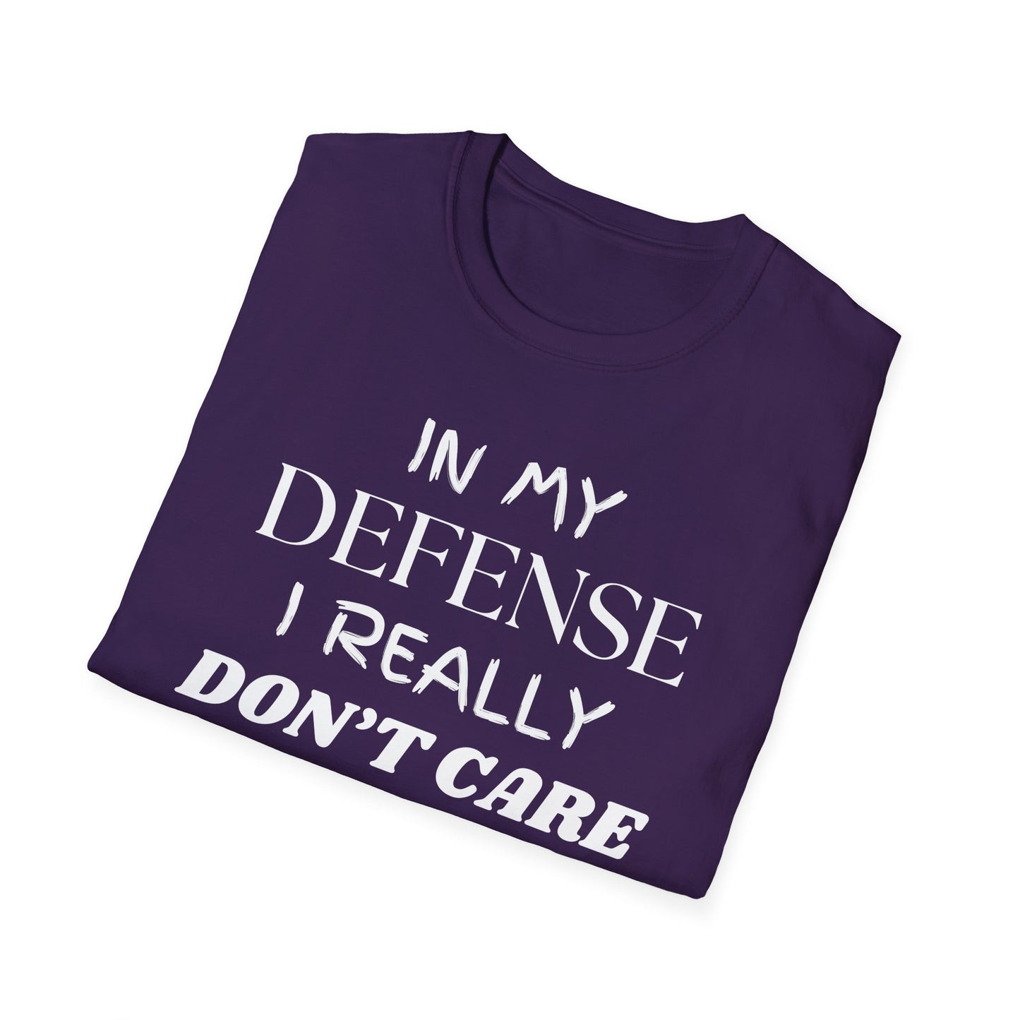 In My Defense I Really Don't Care Shirt, Sarcastic Unisex Softstyle T-Shirt, Funny Quote Tee, Sassy Graphic Tee, Humorous Gift Top, Attitude