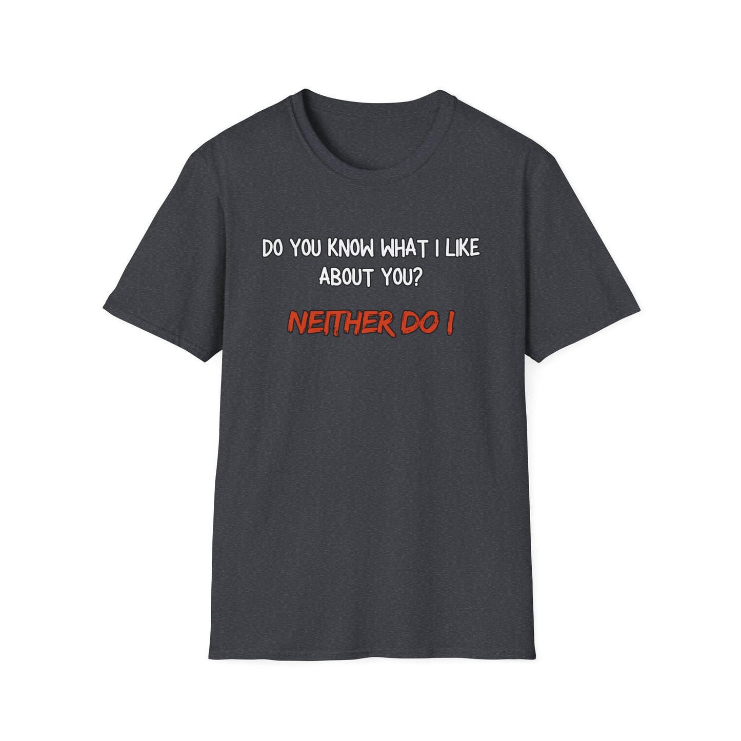 What I Like About You Sarcastic T-Shirt