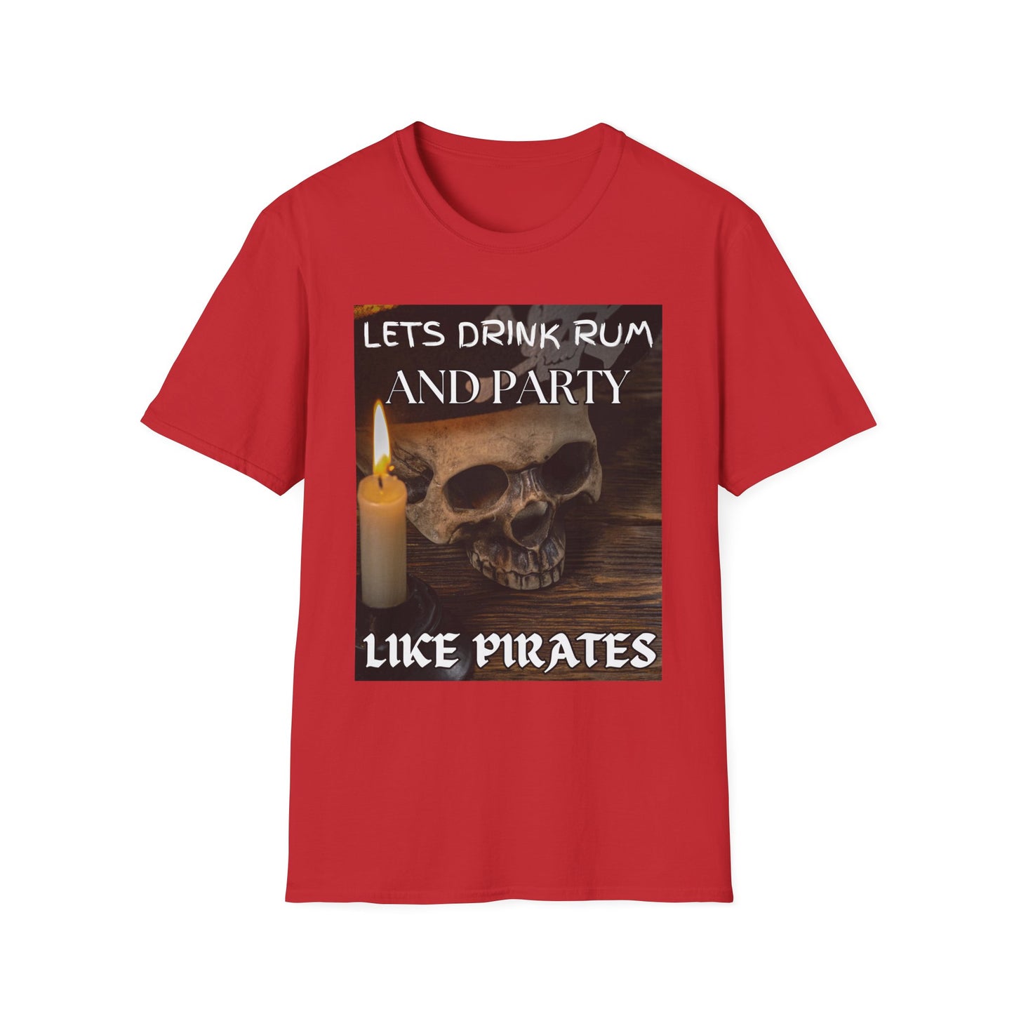Lets Drink Rum And Party Like Pirates T-Shirt