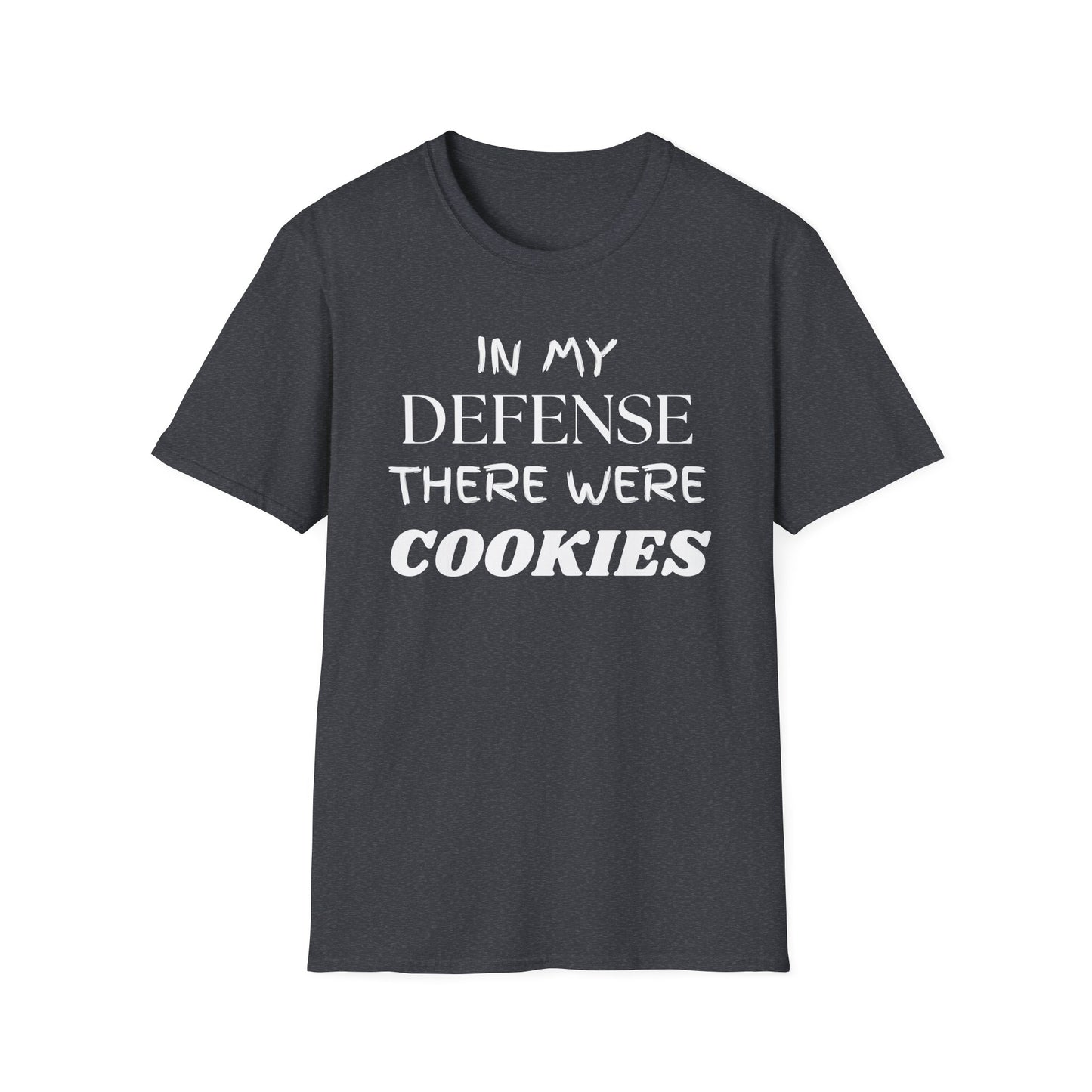 In My Defense There Were Cookies, Funny Cookies Unisex Softstyle Shirt, Blame Avoidance Tee, Graphic Tee, Humorous Shirt, Cookie Lover Gift
