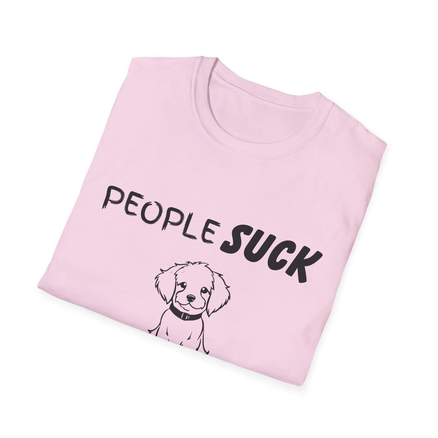 People Suck Dogs Help Unisex T-Shirt, Sarcastic Dog Lover Tee, Humorous Animal Graphic Top, Dog Rescue Shirt, Pet Owner Gift, Funny Shirt