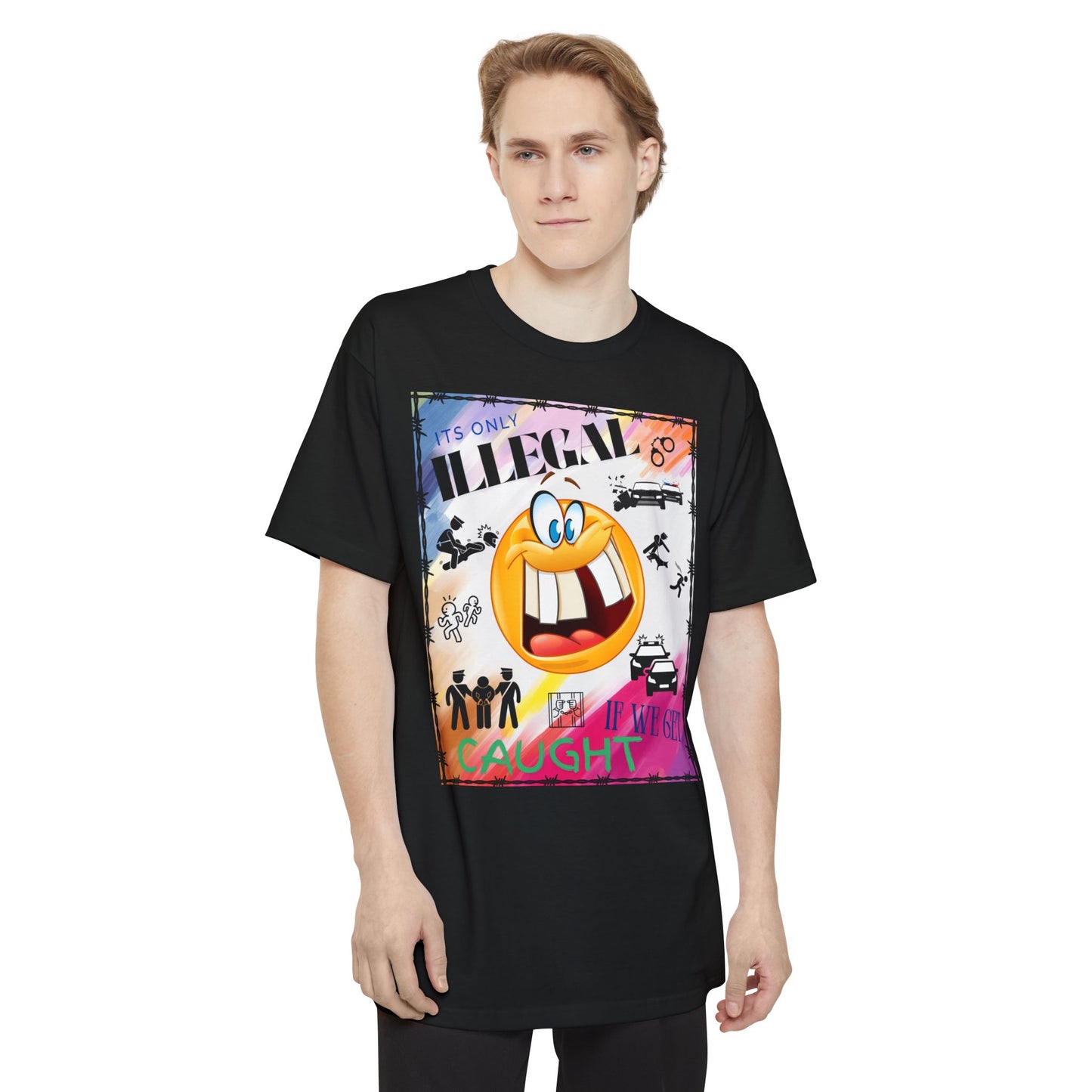 Its Only Illegal If We Get Caught XLT T-Shirt
