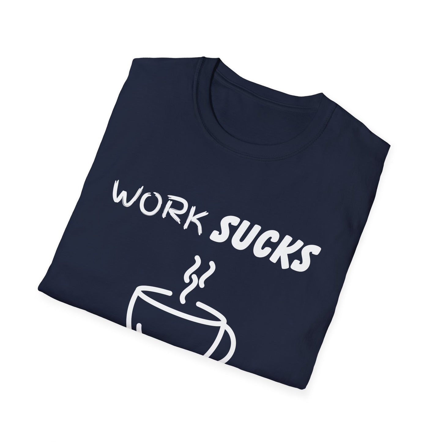 Work Sucks Coffee Helps Unisex Softstyle T-Shirt, Office Humor Tee, Funny Work Shirt, Sarcastic Coffee Lover Gift, Work from Home Outfit