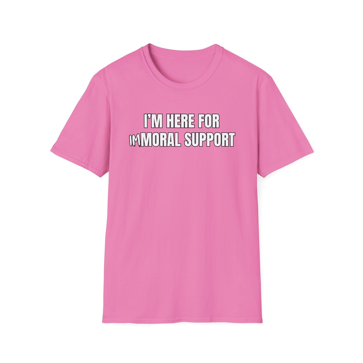 I'm Here For Immoral Support T-Shirt