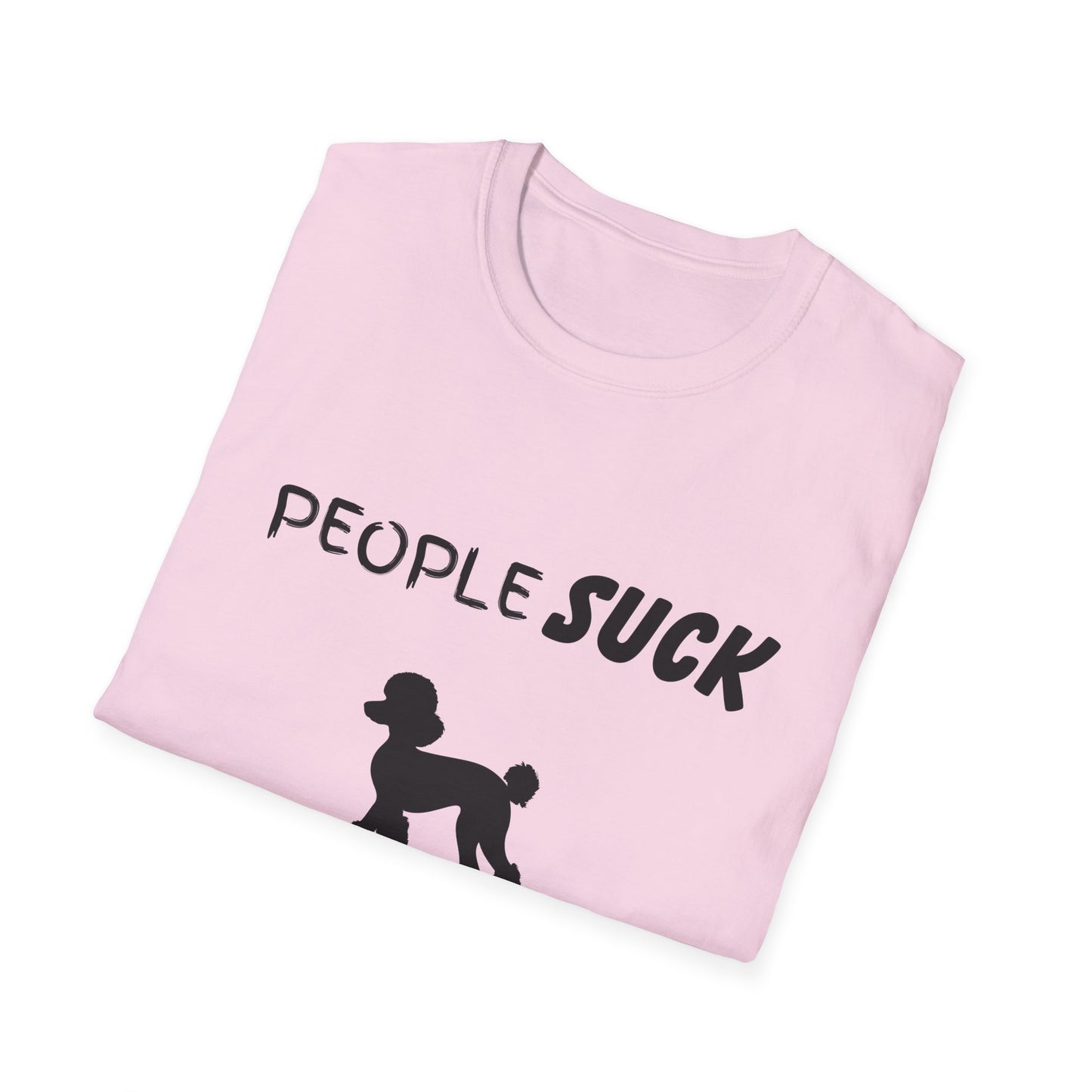 People Suck Poodles Help Unisex T-Shirt, Sarcastic Dog Lover Tee, Humorous Animal Graphic Top, Dog Rescue Shirt, Pet Owner Gift, Funny Shirt